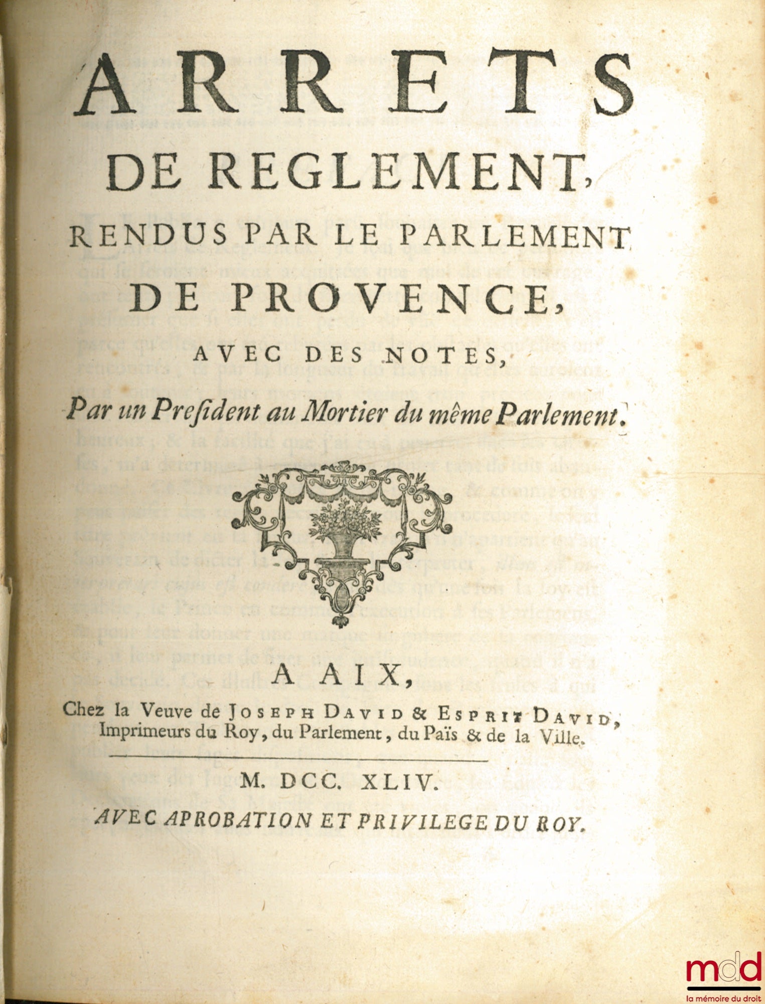 GRIMALDI DE REGUSSE (Charles) – ARRETS DE REGLEMENT, RENDUS PAR LE PARLEMENT DE PROVENCE, AVEC DES NOTES [AVEC LES MOTIFS DE LEURS DÉCISIONS (pour le t. II)], Par un Président au Mortier du même Parlement