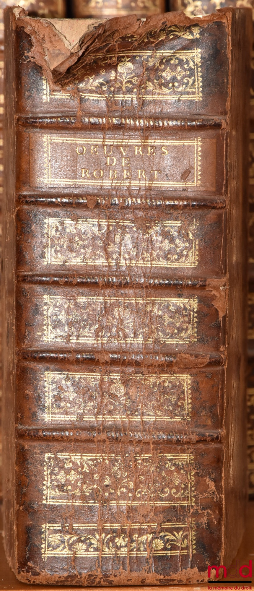 ROBERT (Anne) – QUATRE LIVRES DES ARRESTS ET CHOSES JUGÉES PAR LA COURT. Oeuvre composé en latin par M. Anne Robert (…) Mis en François par M. J. Tournet (…). Avec plusieurs additions de l’Autheur. Seconde éd., revue, corrigée, & augmentée de quinze célèb