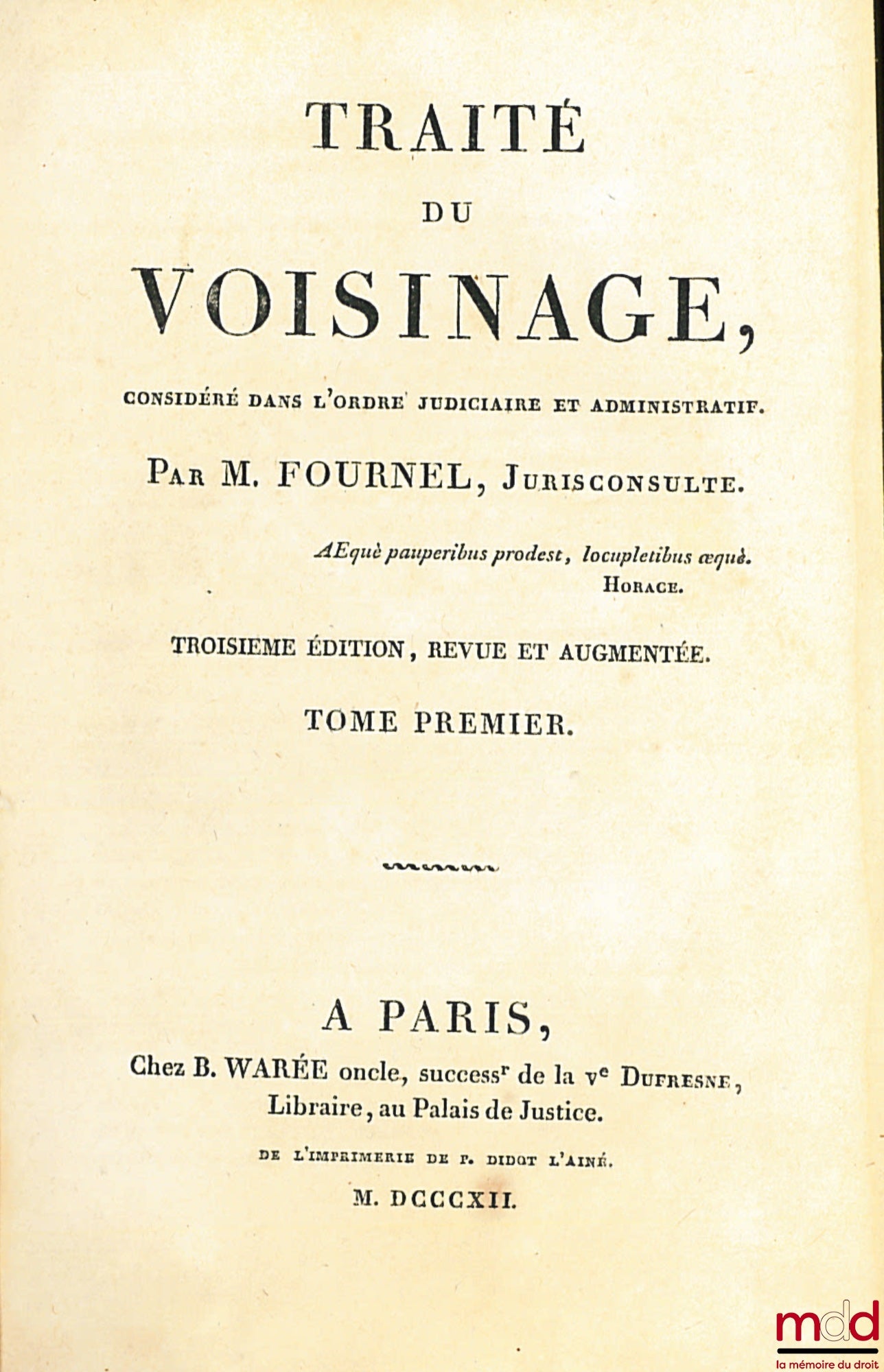 FOURNEL (Jean-François) – TREATISE ON NEIGHBORHOOD, considered within the judicial and administrative system, 3rd revised and enlarged ed.