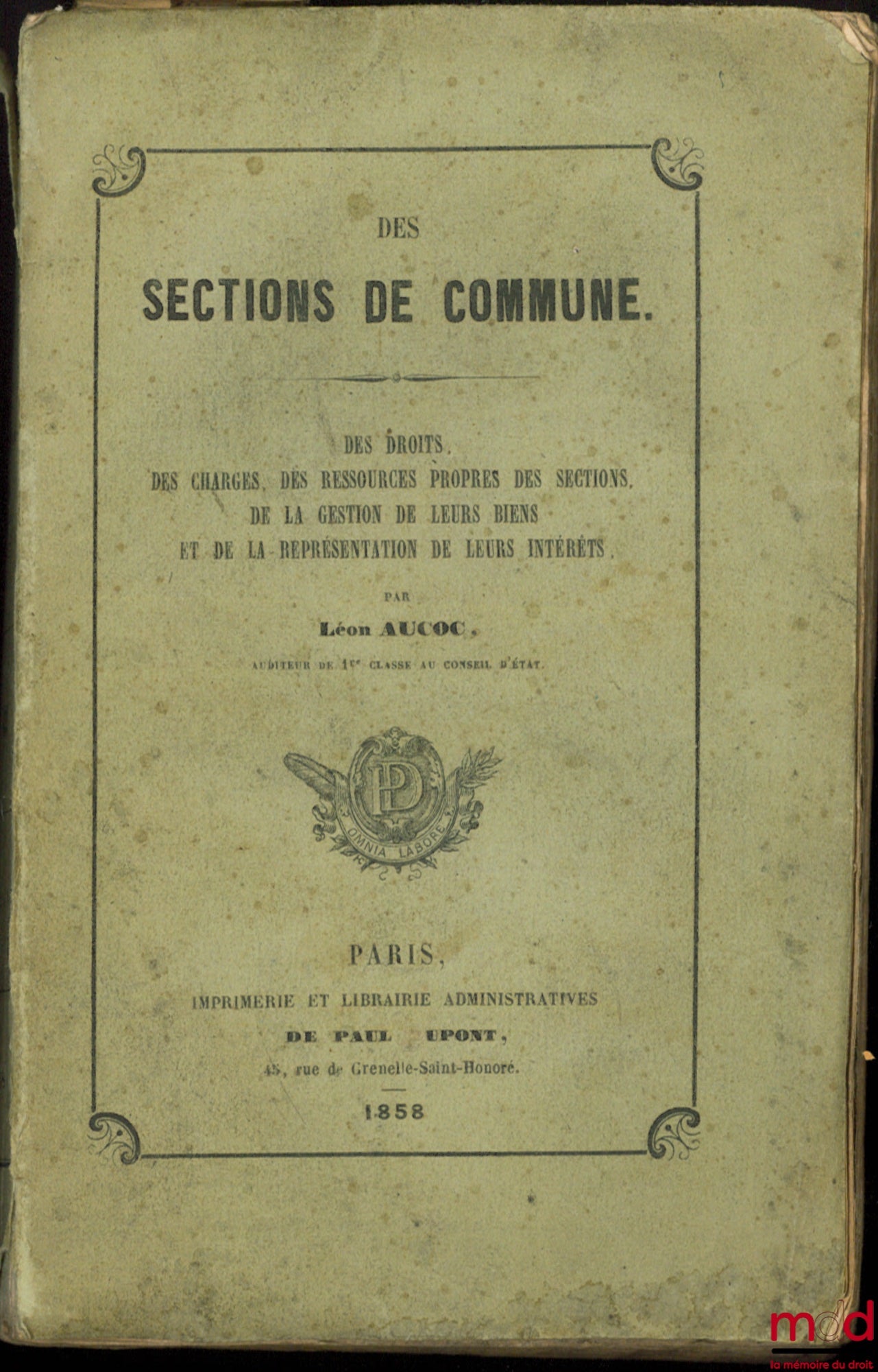 AUCOC (Léon) – COMMUNE SECTIONS. Rights, Obligations, Own Resources of the sections, Management of their property and representation of their interests