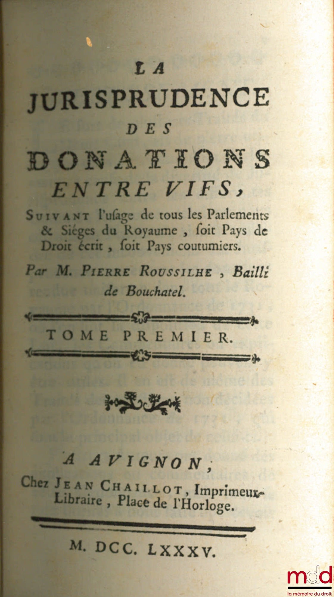 ROUSSILHE (Pierre) – THE JURISPRUDENCE OF GIFTS INTER VIVOS, according to the usage of all the Parliaments & Seats of the Kingdom, whether Countries of Written Law, or Customary Law Countries, (mq. t. III)