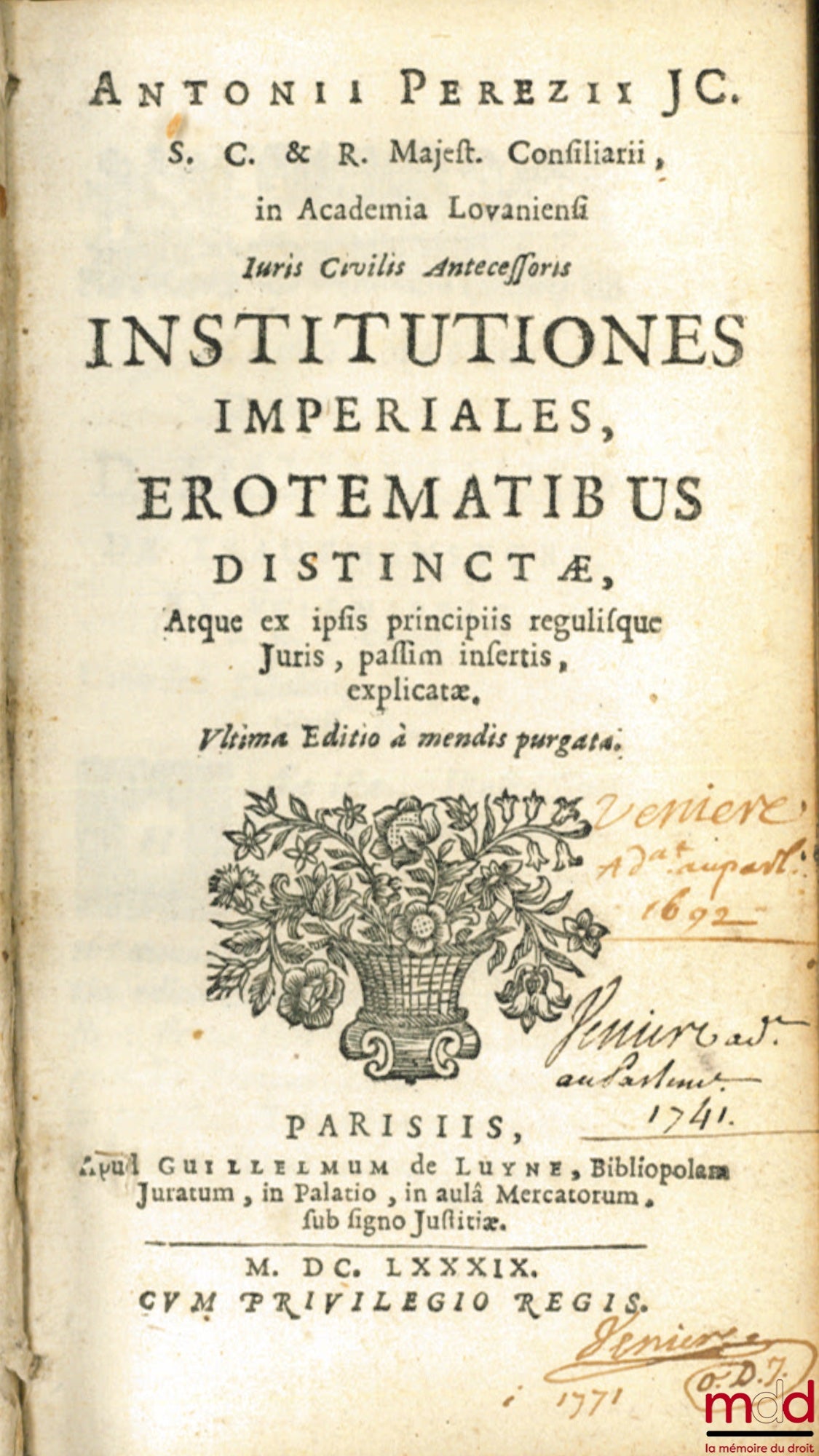 PEREZII (Antonii) [PEREZ (Antoine)] – INSTITUTIONES IMPERIALES EROTEMATIBUS DISTINCTÆ. Atque ex ipsis principiis regulisque Juris, passim insertis, explicatæ. Ultima Editio in mendis purgata
