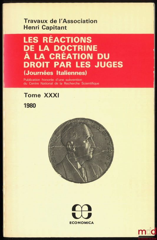[Works of the Henri Capitant Association] – THE REACTIONS OF SOCTRINE TO THE CREATION OF LAW BY JUDGES, Italian Days, vol. XXXI (1980)