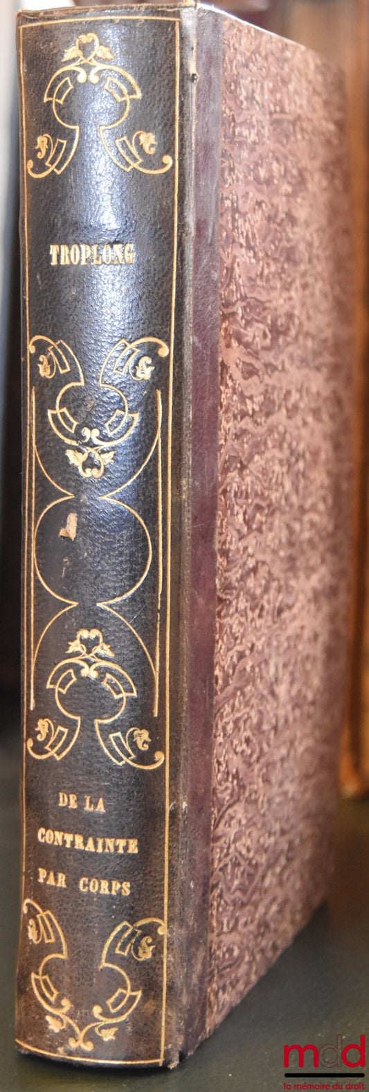 TROPLONG (Raymond-Théodore) – LE DROIT CIVIL EXPLIQUÉ suivant l’ordre des articles du Code, depuis et y compris le titre de la vente : DE LA CONTRAINTE PAR CORPS EN MATIÈRE CIVILE ET DE COMMERCE. Commentaires du titre XVI, livre III, du Code civil, ouvrag