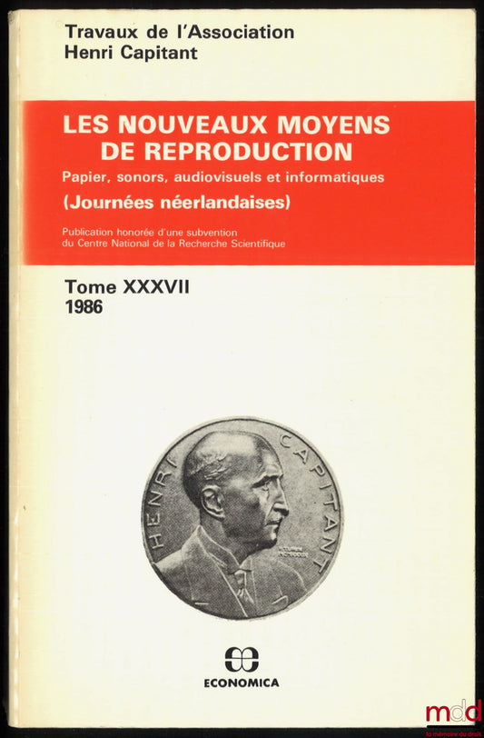 [Works of the Henri Capitant Association] – NEW MEANS OF REPRODUCTION: Paper, sound, audiovisual and computer-based, Dutch Days, vol. XXXVII (1986)