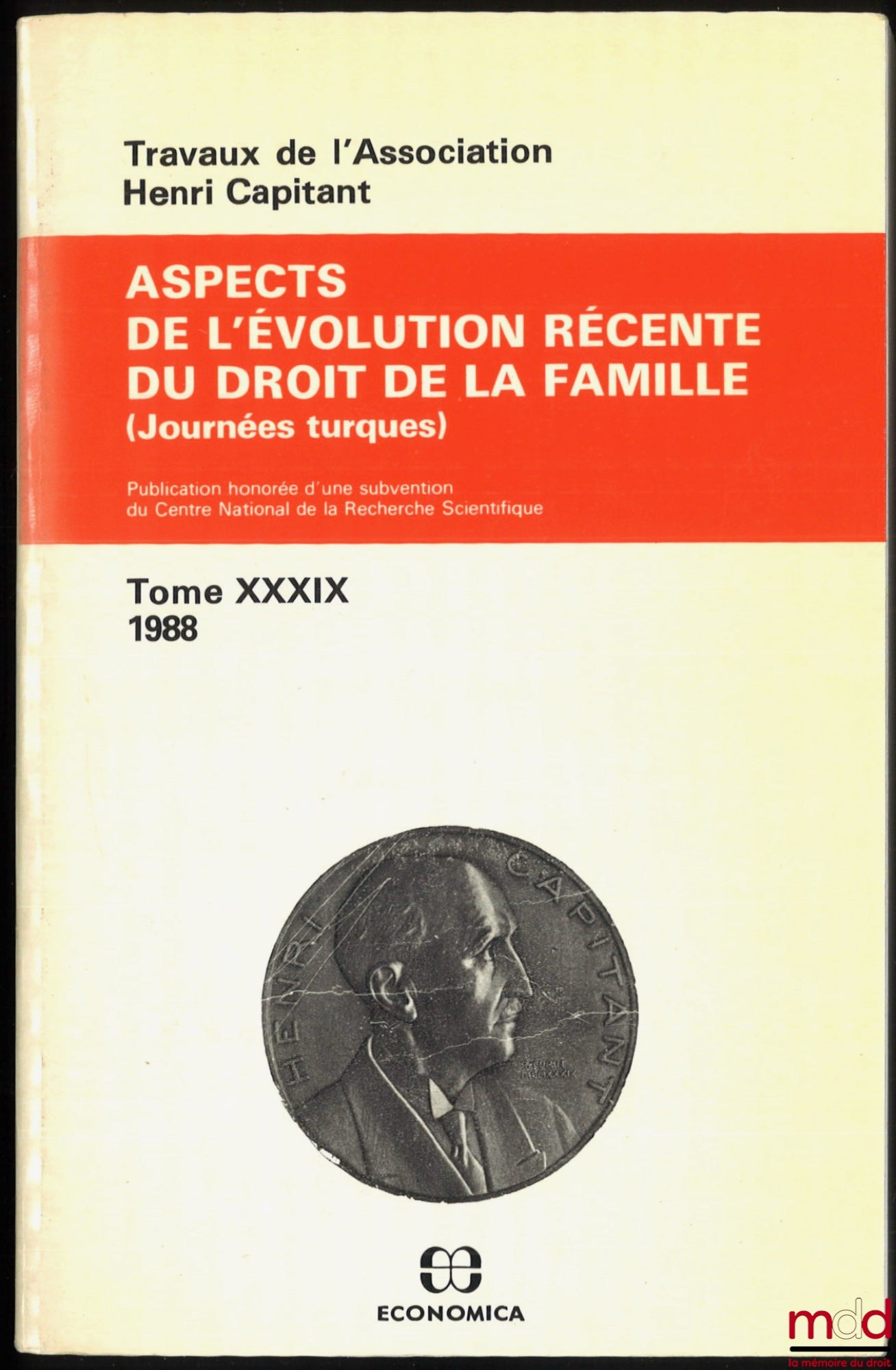 [Proceedings of the Henri Capitant Association] – ASPECTS OF RECENT EVOLUTION OF FAMILY LAW, Turkish Days, Vol. XXXIX (1988)