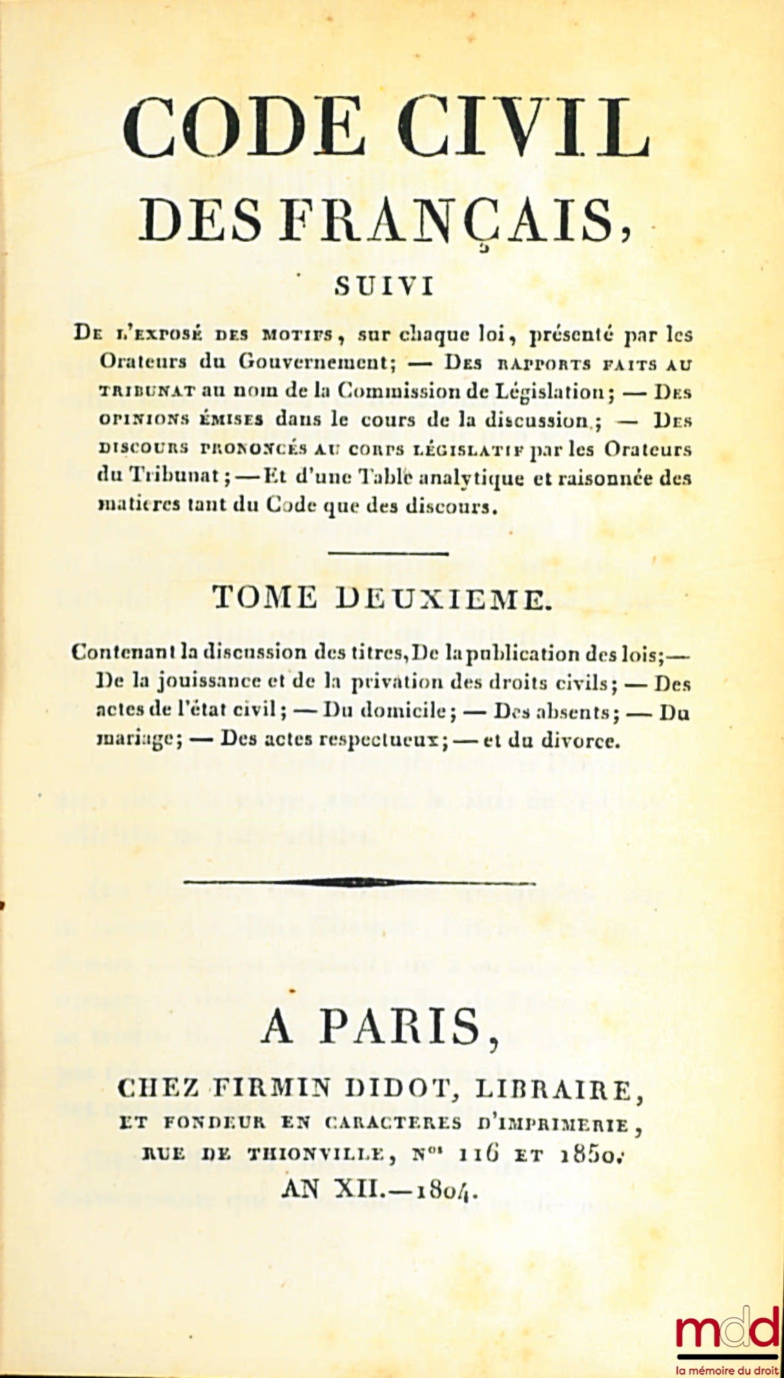 [Civil Code / Napoleonic Code], FAVARD DE LANGLADE (Baron Guillaume Jean) – NAPOLEONIC CODE [CIVIL CODE (for volumes II to VIII)], followed by the statement of reasons for each law, presented by the Government Orators; — Reports made to the Tribunate at