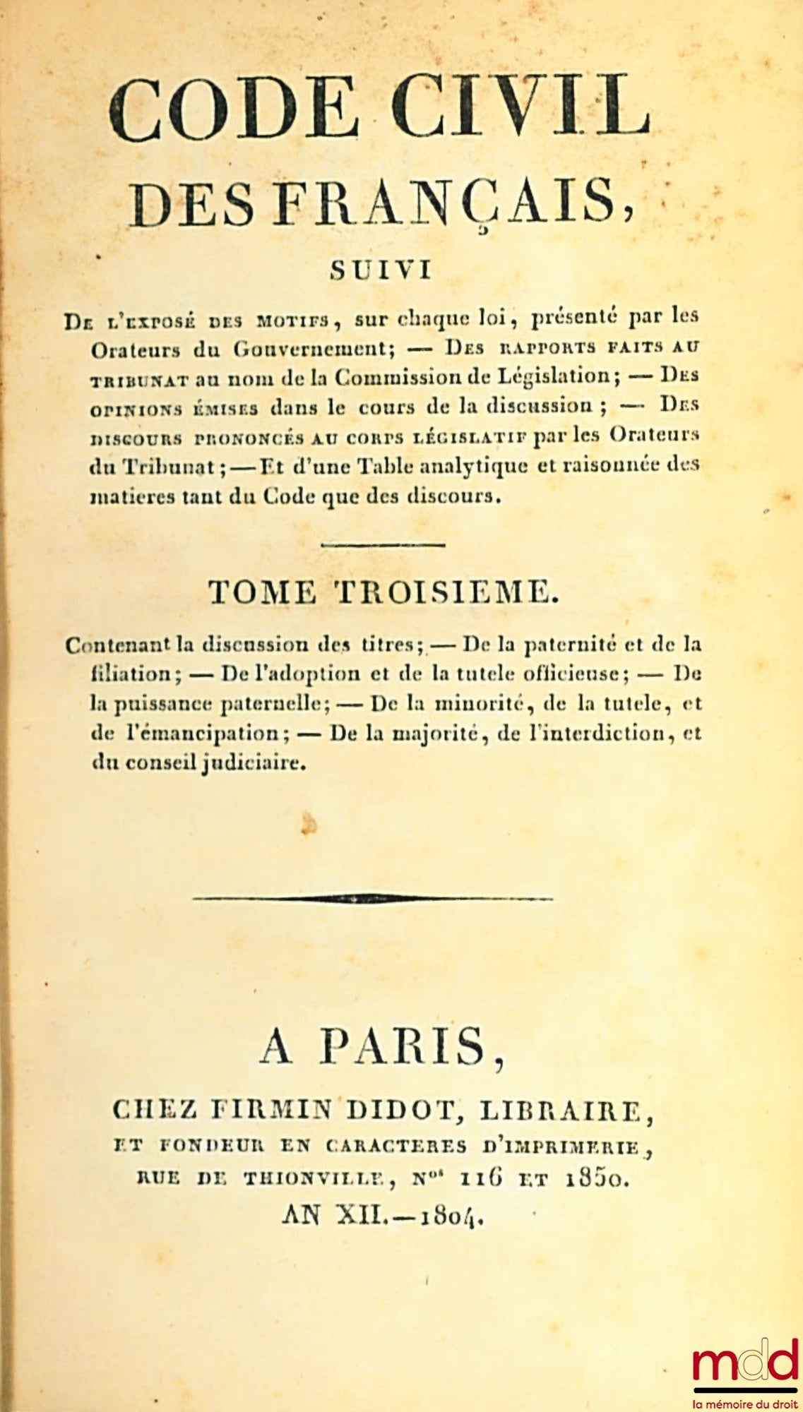 [Civil Code / Napoleonic Code], FAVARD DE LANGLADE (Baron Guillaume Jean) – NAPOLEONIC CODE [CIVIL CODE (for volumes II to VIII)], followed by the statement of reasons for each law, presented by the Government Orators; — Reports made to the Tribunate at
