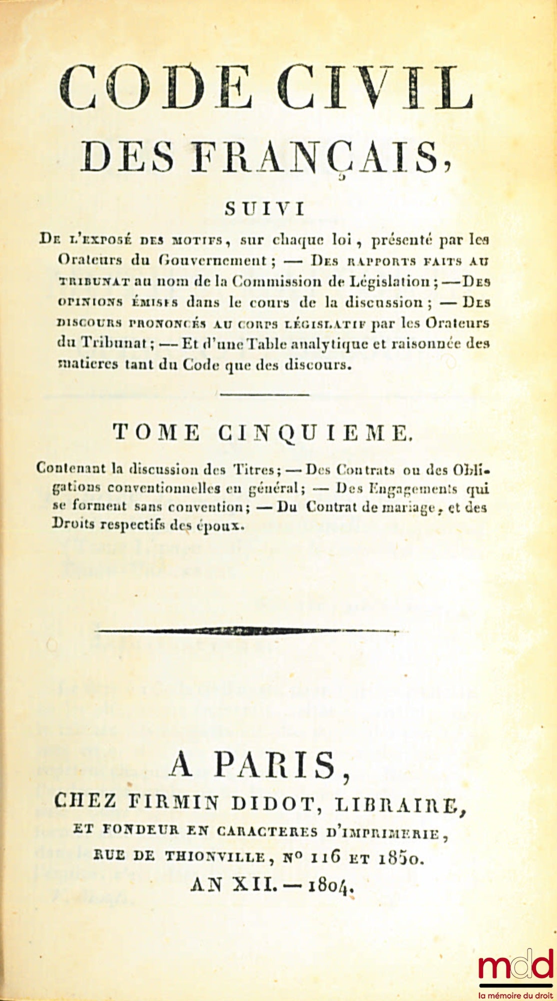[Civil Code / Napoleonic Code], FAVARD DE LANGLADE (Baron Guillaume Jean) – NAPOLEONIC CODE [CIVIL CODE (for volumes II to VIII)], followed by the statement of reasons for each law, presented by the Government Orators; — Reports made to the Tribunate at