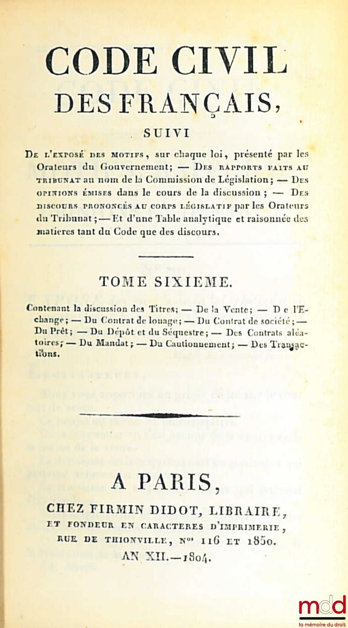 [Civil Code / Napoleonic Code], FAVARD DE LANGLADE (Baron Guillaume Jean) – NAPOLEONIC CODE [CIVIL CODE (for volumes II to VIII)], followed by the statement of reasons for each law, presented by the Government Orators; — Reports made to the Tribunate at