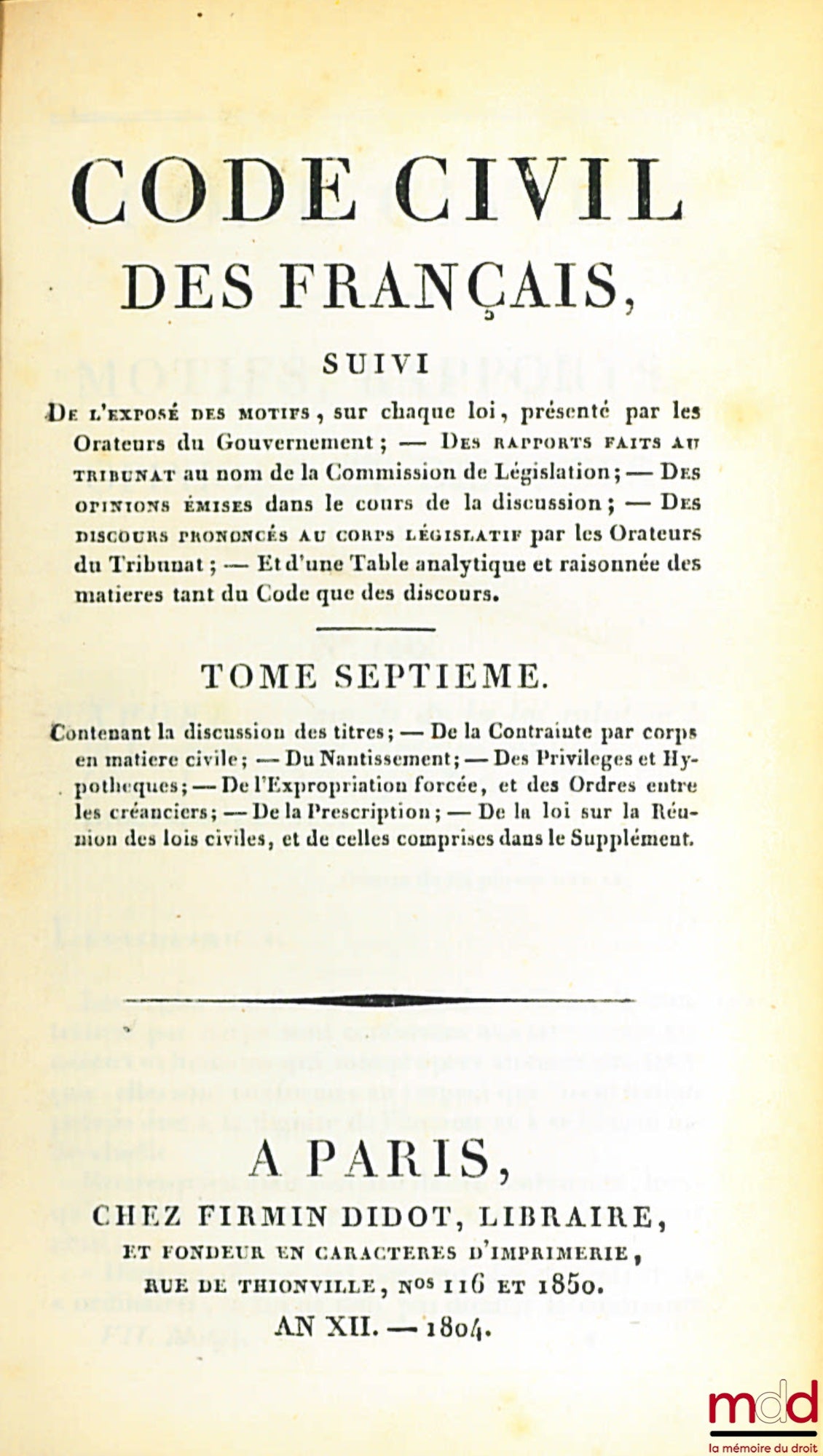 [Civil Code / Napoleonic Code], FAVARD DE LANGLADE (Baron Guillaume Jean) – NAPOLEONIC CODE [CIVIL CODE (for volumes II to VIII)], followed by the statement of reasons for each law, presented by the Government Orators; — Reports made to the Tribunate at