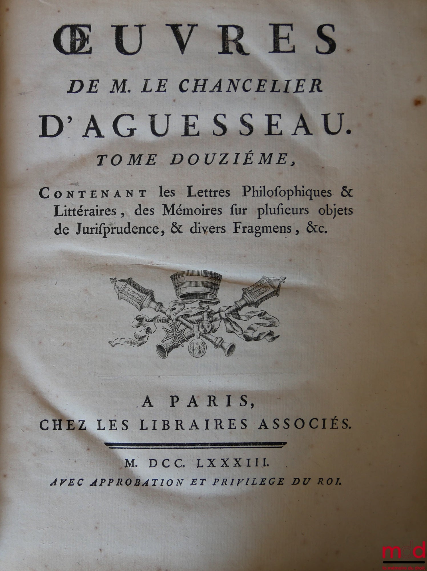 D'AGUESSEAU (Henri François) – WORKS OF MR. CHANCELLOR D'AGUESSEAU Vol. I: Speeches for the opening of hearings, Mercuriales, Indictments and other speeches delivered on various occasions, Instructions on studies suitable for training