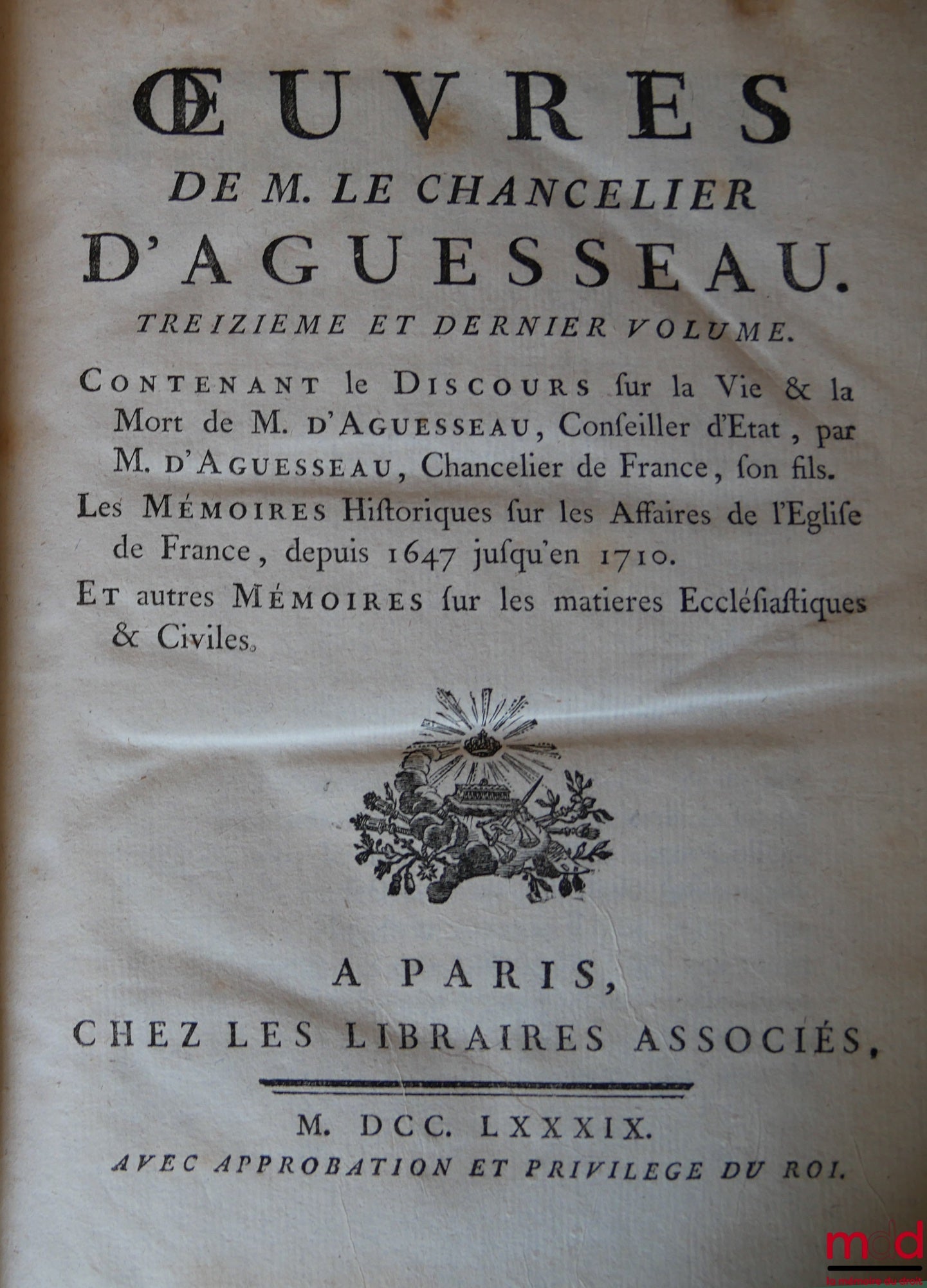 D'AGUESSEAU (Henri François) – WORKS OF MR. CHANCELLOR D'AGUESSEAU Vol. I: Speeches for the opening of hearings, Mercuriales, Indictments and other speeches delivered on various occasions, Instructions on studies suitable for training