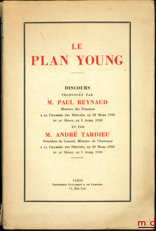 RAYNAUD (Paul) &amp; TARDIEU (André) – THE YOUNG PLAN, Speeches delivered in the Chamber of Deputies on March 28, 1930 and in the Senate on April 5, 1930 and in the Chamber of Deputies on March 29, 1930 and in the Senate on April 5, 1930