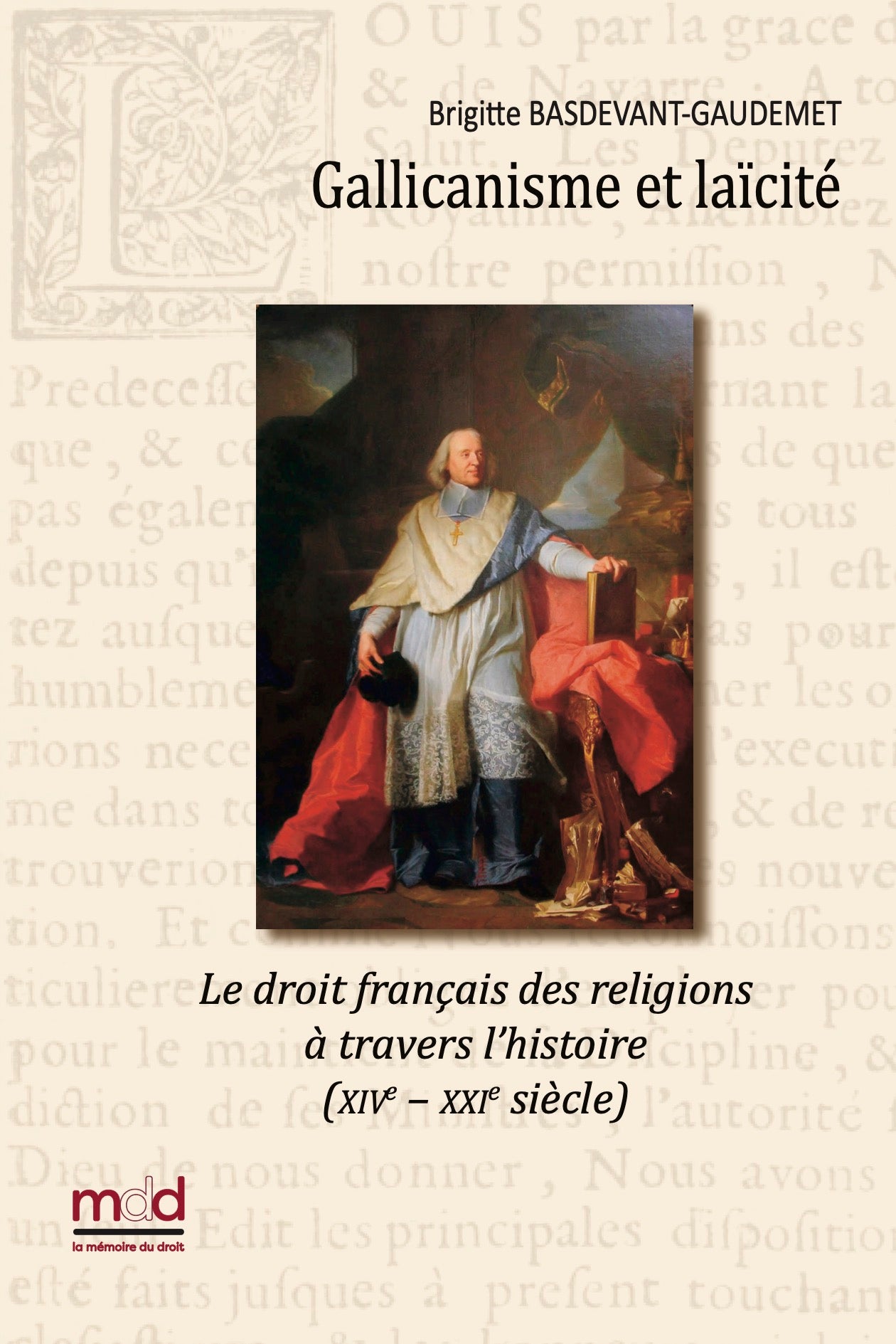 BASDEVANT-GAUDEMET (Brigitte) – GALLICANISM AND SECULARISM: French law on religions throughout history (14th – 21st century)