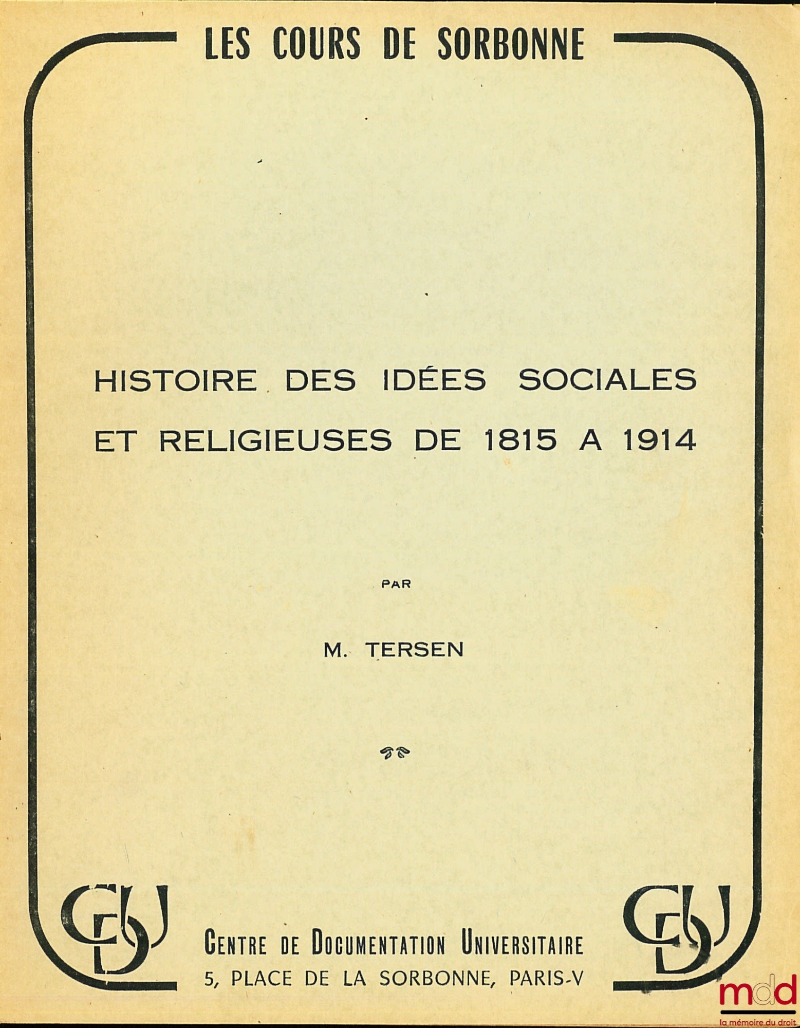 TERSEN (Émile) – HISTOIRE DES IDÉES SOCIALES ET RELIGIEUSES DE 1815 À 1914, coll. Les Cour de Sorbonne