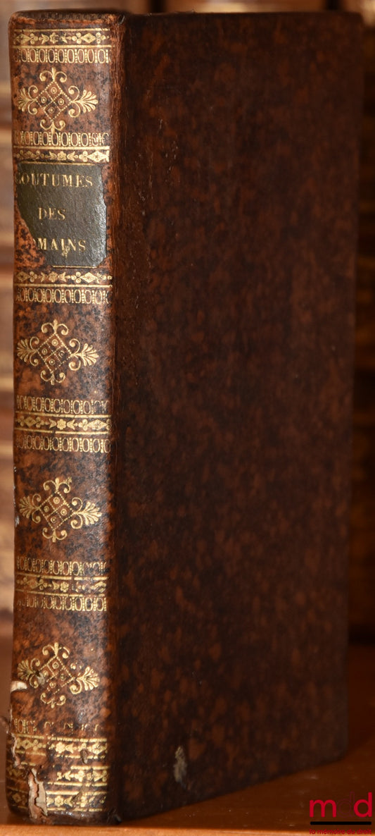 NIEUPOORT (Willem Hendrik) – Abridged Explanation of the Customs and Ceremonies Observed Among the Romans, to facilitate the understanding of ancient authors. Work written in Latin by M. N. and translated by M. L'Abbé [Desfontaines]