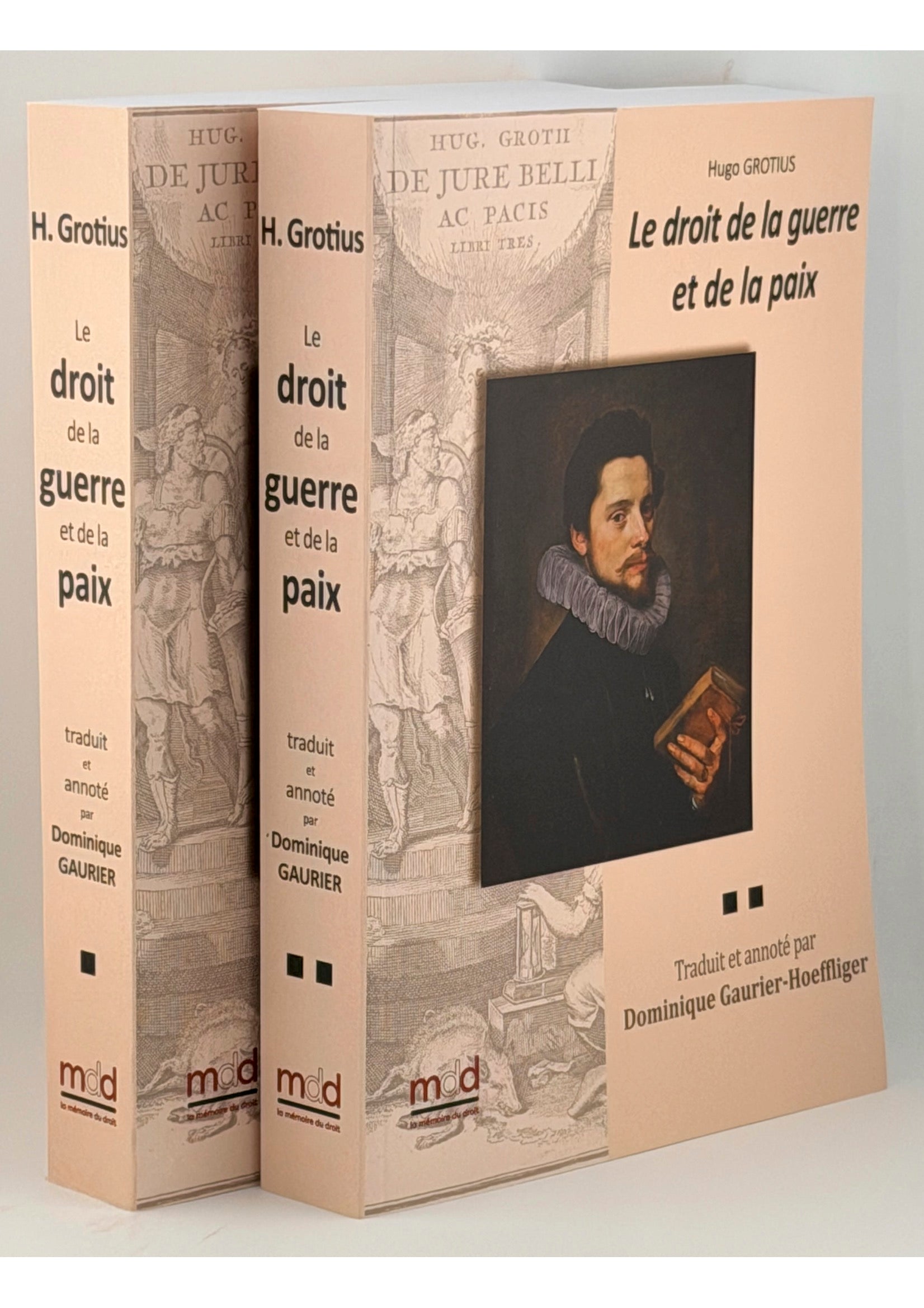 GROTIUS (Hugo) – DE JURE BELLI AC PACIS LIBRI TRES,  Le droit de la Guerre et de la Paix.  Nouvelle traduction par Dominique GAURIER-HOEFFLIGER,   Avec les notes de Grotius, de Gronovius, de Barbeyrac et du traducteur