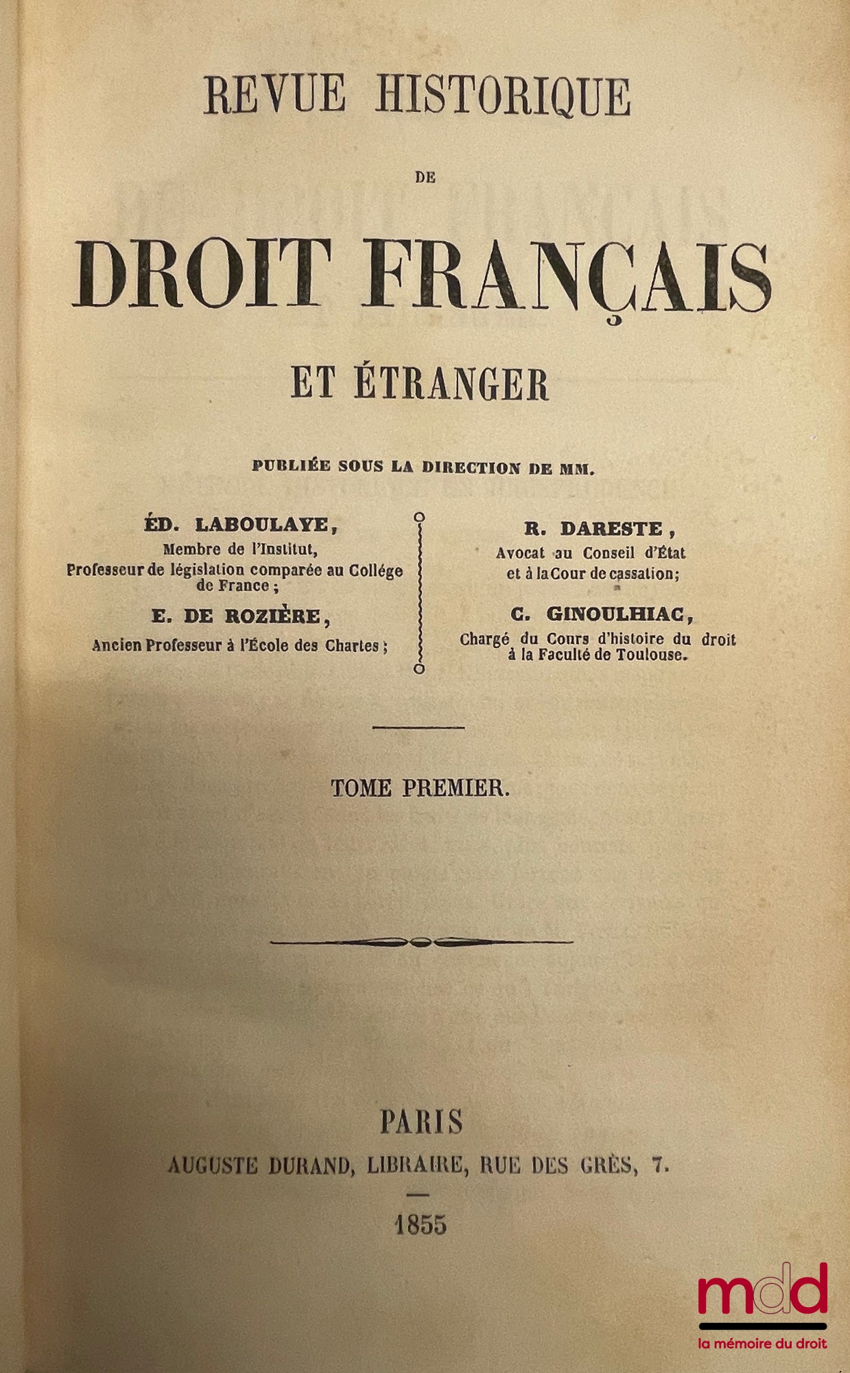 [RHD] – REVUE HISTORIQUE DE DROIT FRANÇAIS ET ÉTRANGER [depuis sa création en 1855] ; REVUE DE LÉGISLATION ANCIENNE & MODERNE FRANÇAISE ET ÉTRANGÈRE [entre 1870 et 1876] ; NOUVELLE REVUE HISTORIQUE DE DROIT FRANÇAIS  ET ÉTRANGER [de 1877 à 1921] ; REVUE H