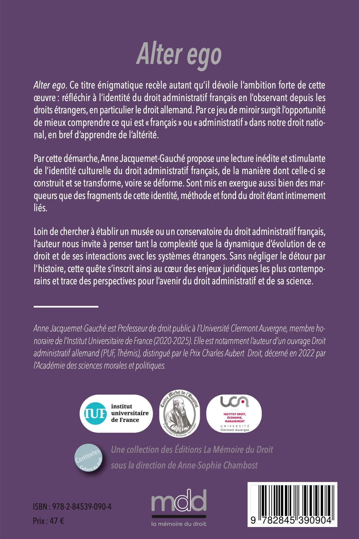 JACQUEMET-GAUCHÉ (Anne) – ALTER EGO. En quête d’un droit administratif français.    coll. Contextes. Culture du droit, t. VII