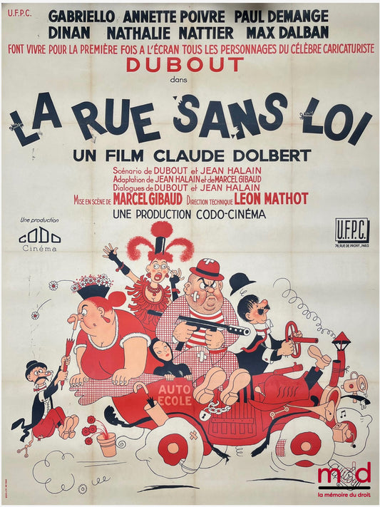 DUBOUT – LA RUE SANS LOI, Affiche du film, Gabriello, Annette poivre, Paul Demange, Dinan, Nathalie Nattier, Max Dalban font vivre pour la première fois à l’écran tous les personnages du célèbre caricaturiste DUBOUT dans (…), un film de Claude Dolbert