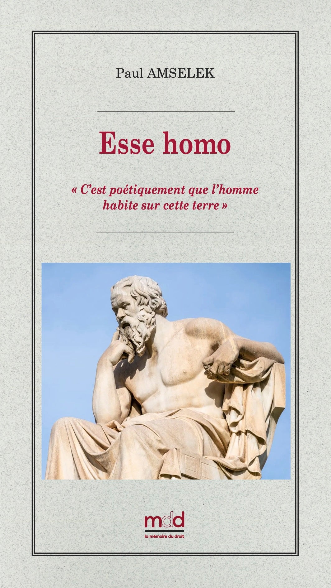 AMSELEK (Paul) – ESSE HOMO.  « C’est poétiquement que l’homme habite sur cette terre »