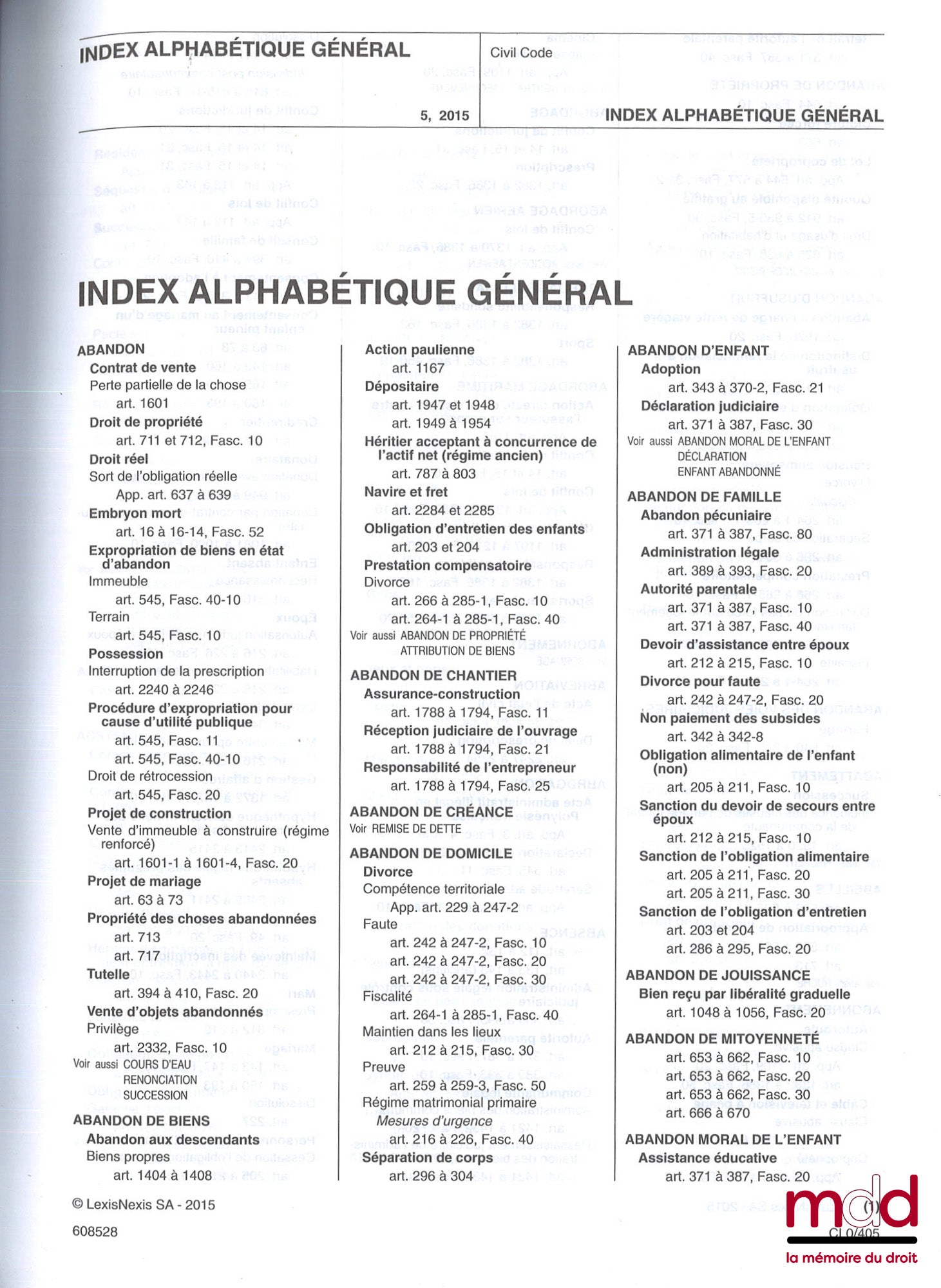 JURIS-CLASSEUR : CODE CIVIL, art. 1 à 2488-5 (complet en 36 vol., 2020) ; Table alphabétique (complet en 1 vol.) et Annexes (complet en 7 vol.) sous la direction de Alex WELL, Pierre CATALA, Philippe SIMLER, et Laurent LEVENEUR ; COPROPRIÉTÉ, (complet en