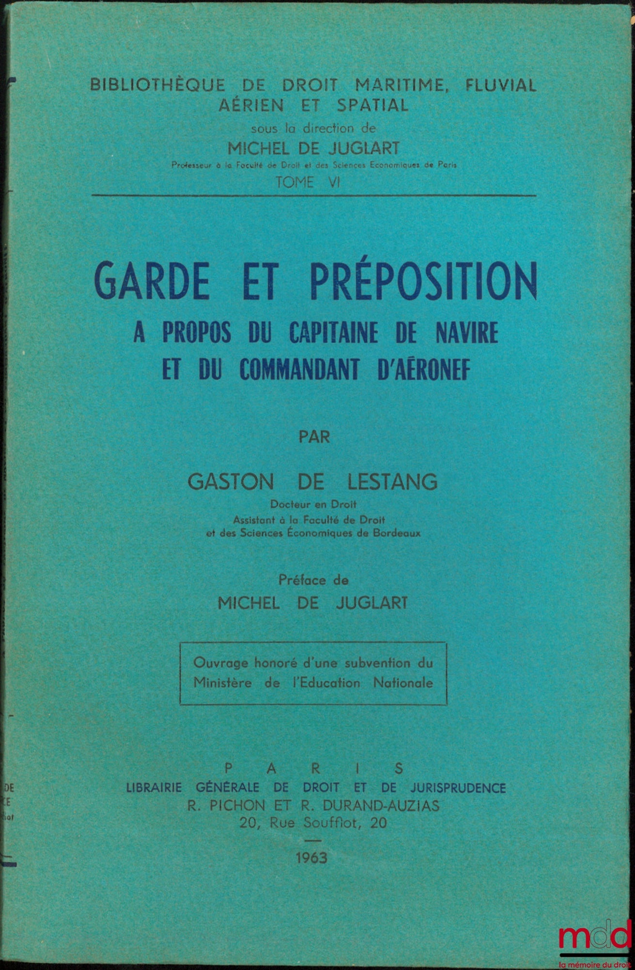 LESTANG (Gaston de) – GARDE ET PRÉPOSITION À PROPOS DU CAPITAINE DE NAVIRE ET DU COMMANDANT D’AÉRONEFF. Préface de Michel de Juglart, Bibl. de droit maritime, fluvial, aérien et spatial, t.V I