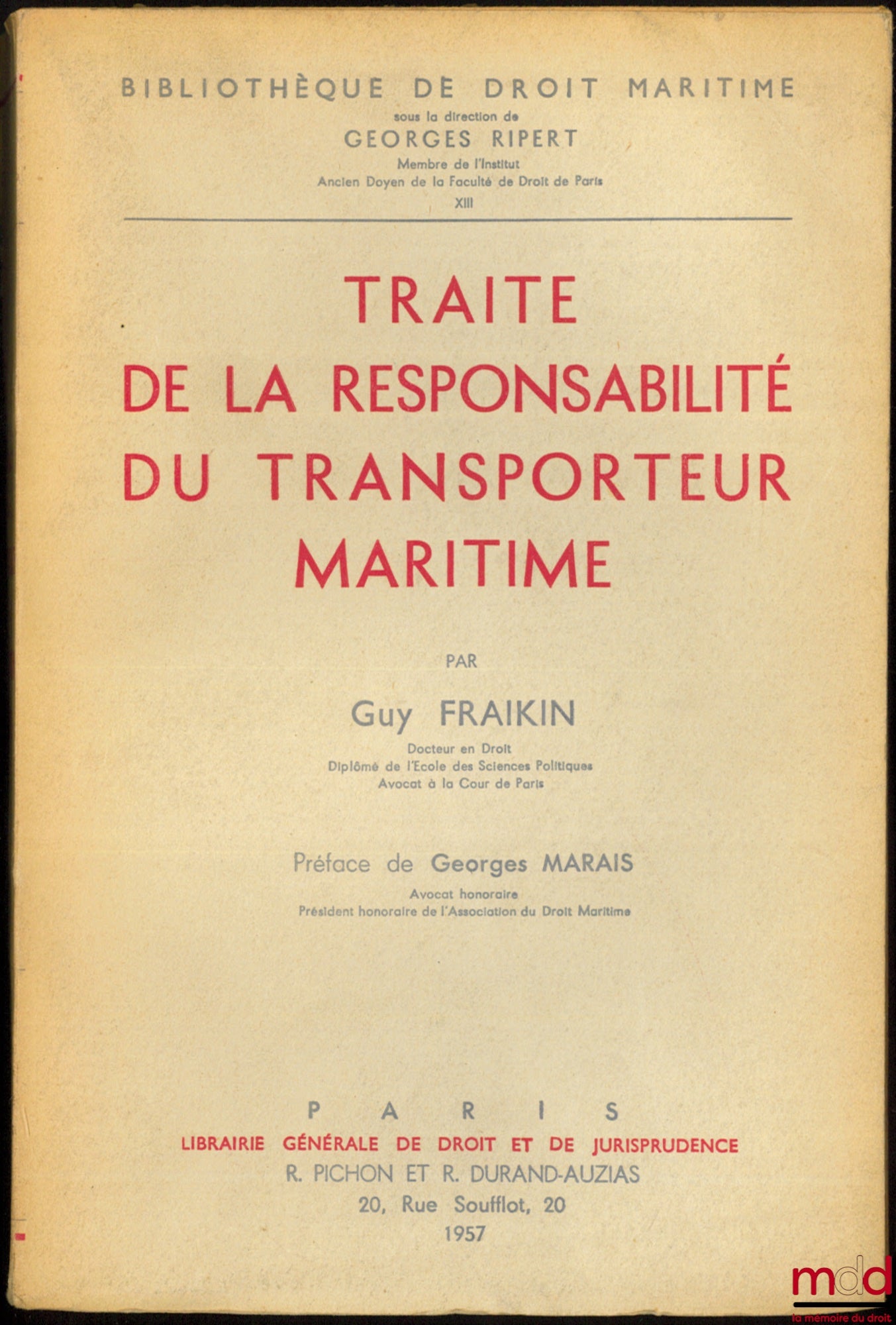 FRAIKIN (Guy) – TREATISE ON THE LIABILITY OF THE MARITIME CARRIER, Preface by Georges Marais, Bibl. of Maritime Law, vol. XIII