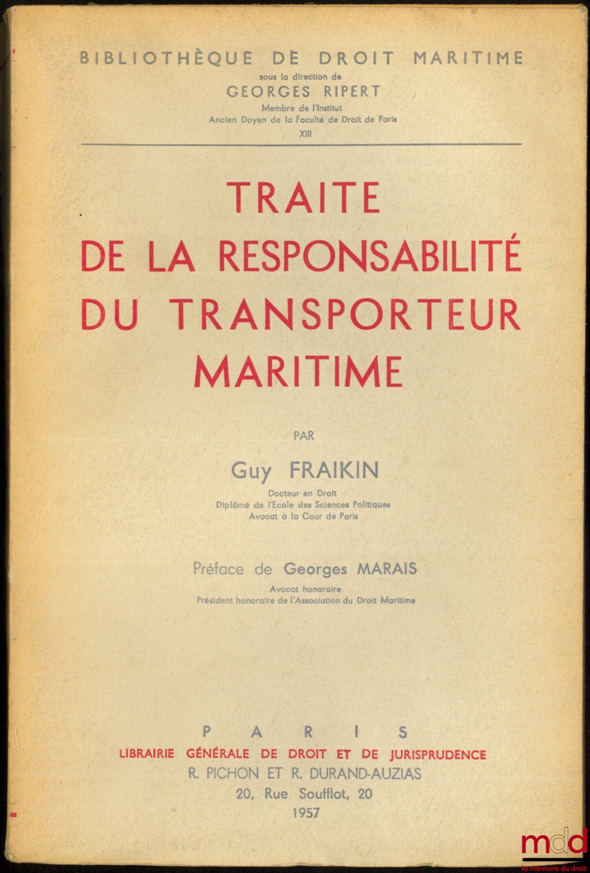 FRAIKIN (Guy) – TREATISE ON THE LIABILITY OF THE MARITIME CARRIER, Preface by Georges Marais, Bibl. of Maritime Law, vol. XIII