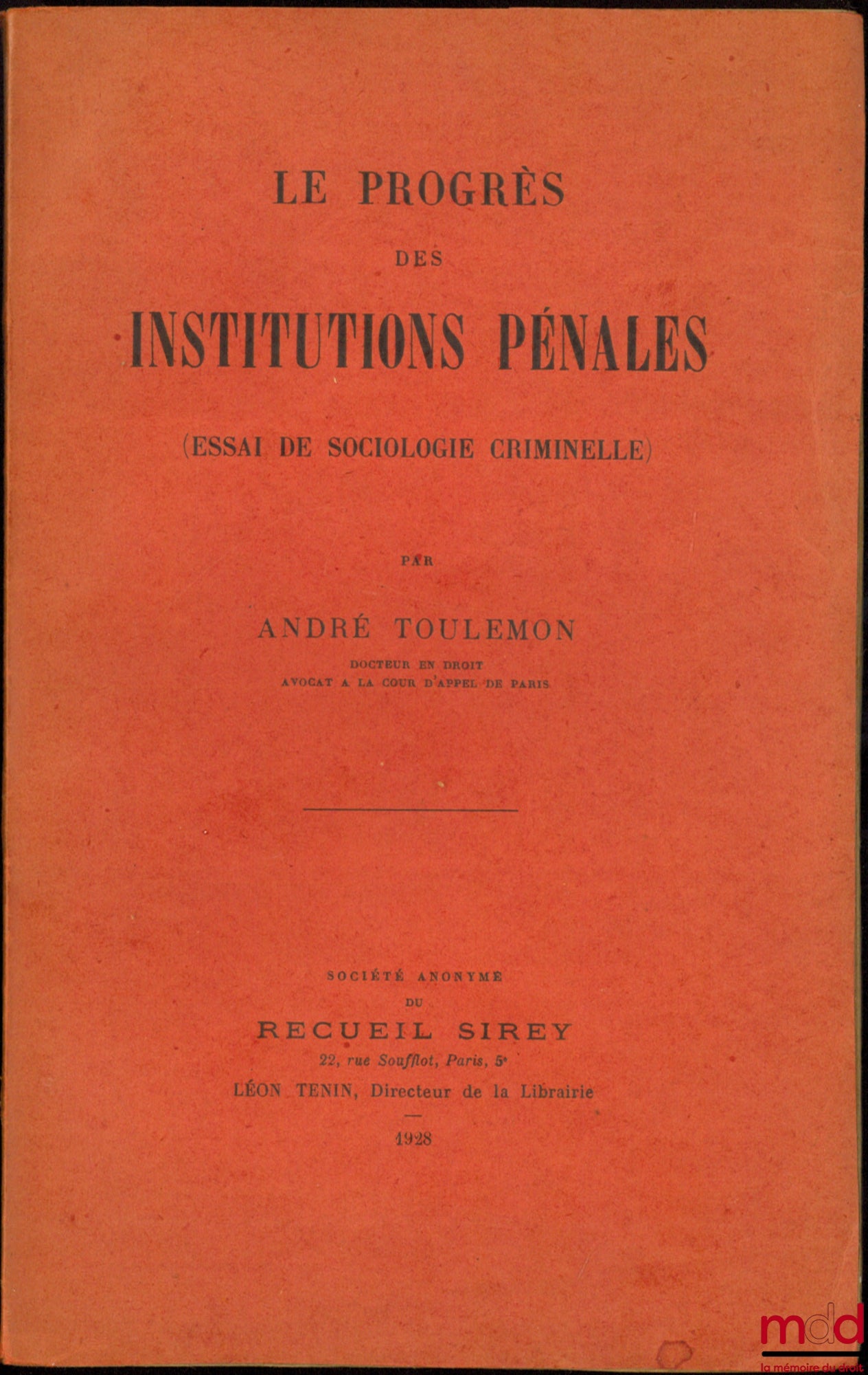 TOULEMON (André) – LE PROGRÈS DES INSTITUTIONS PÉNALES (Essai de sociologie criminelle)