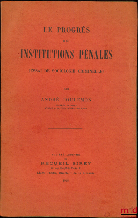 TOULEMON (André) – LE PROGRÈS DES INSTITUTIONS PÉNALES (Essai de sociologie criminelle)