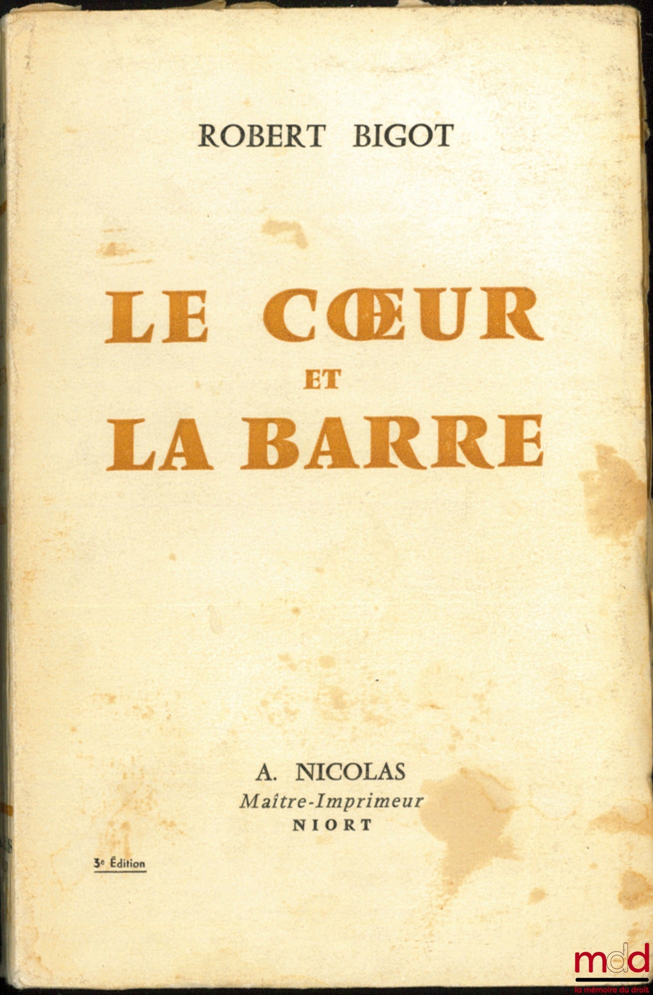 BIGOT (Robert) – THE HEART AND THE BAR, 3rd ed.