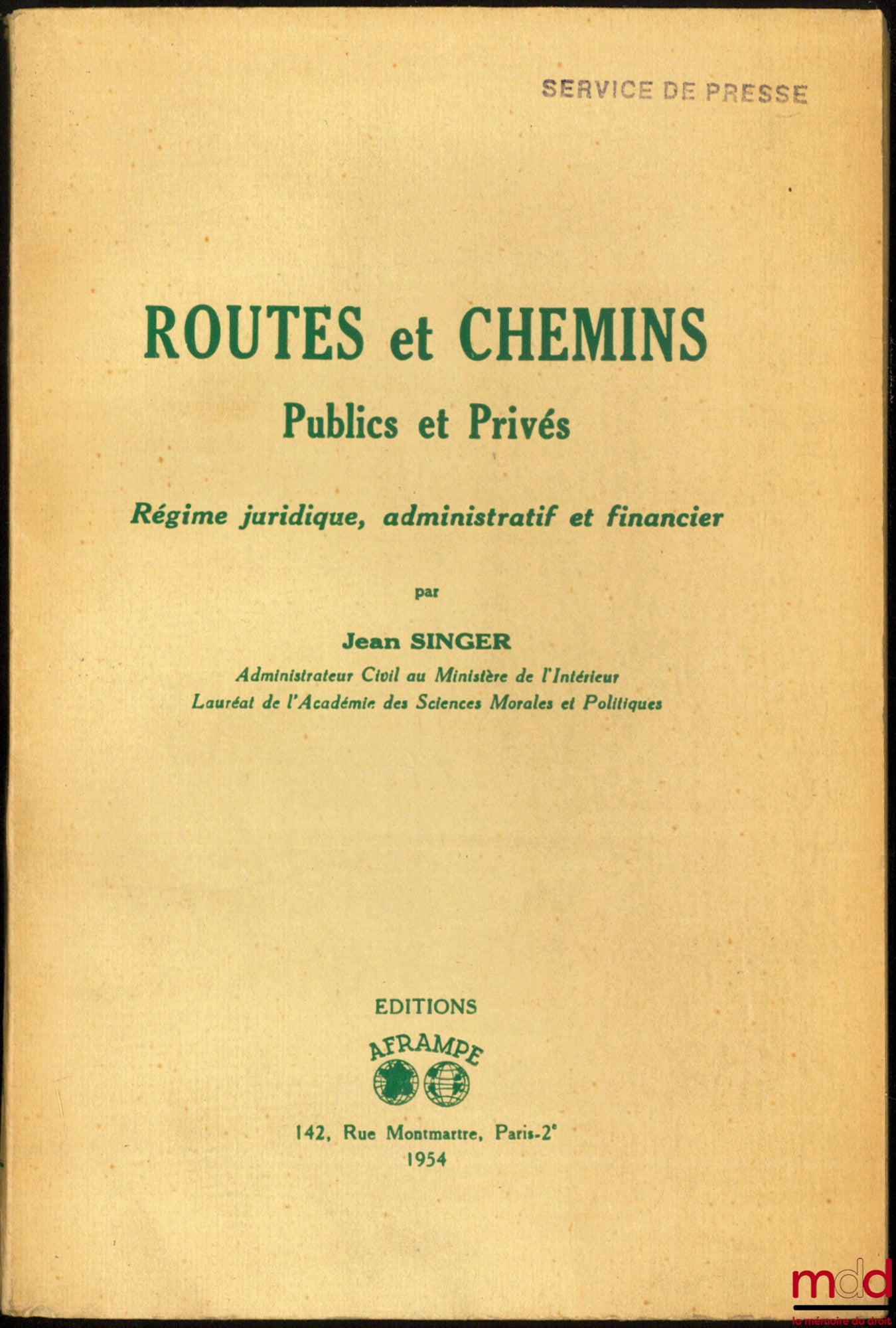 SINGER (Jean) – PUBLIC AND PRIVATE ROADS AND WAYS, Legal, Administrative and Financial Framework