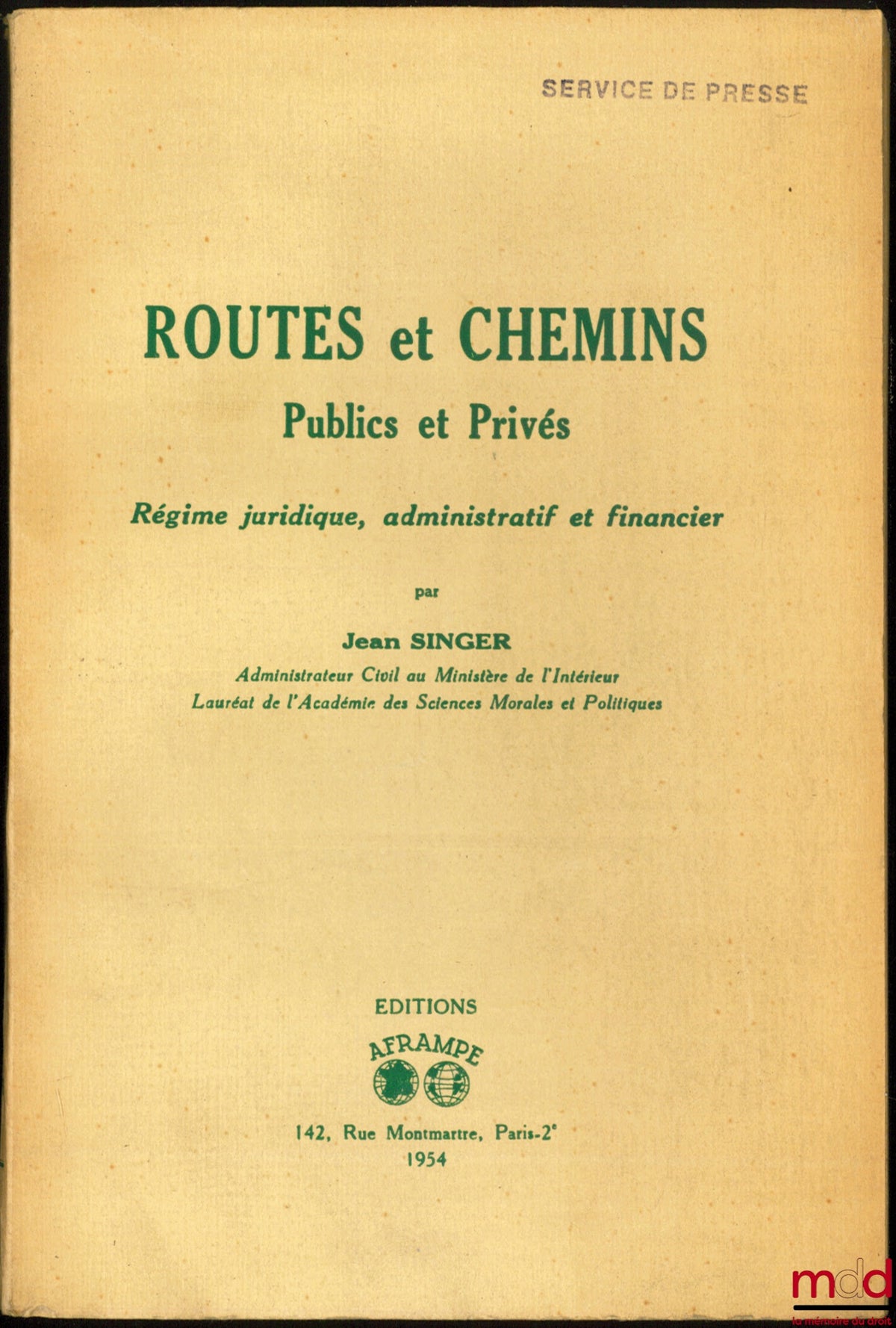 SINGER (Jean) – PUBLIC AND PRIVATE ROADS AND WAYS, Legal, Administrative and Financial Framework