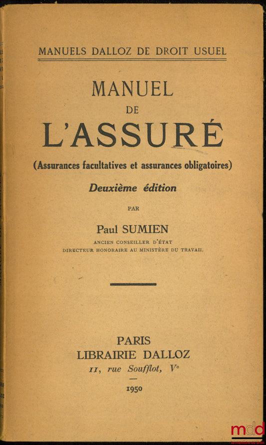 SUMIEN (Paul) – INSURED'S HANDBOOK (Optional and Mandatory Insurance), 2nd ed., Dalloz Manuals of Everyday Law series