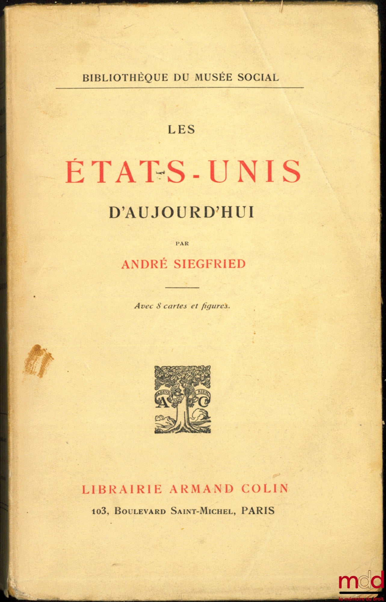 SIEGFRIED (André) – LES ÉTATS-UNIS D’AUJOURD’HUI, avec 8 cartes et figures, 13ème éd., Bibl. du musée social