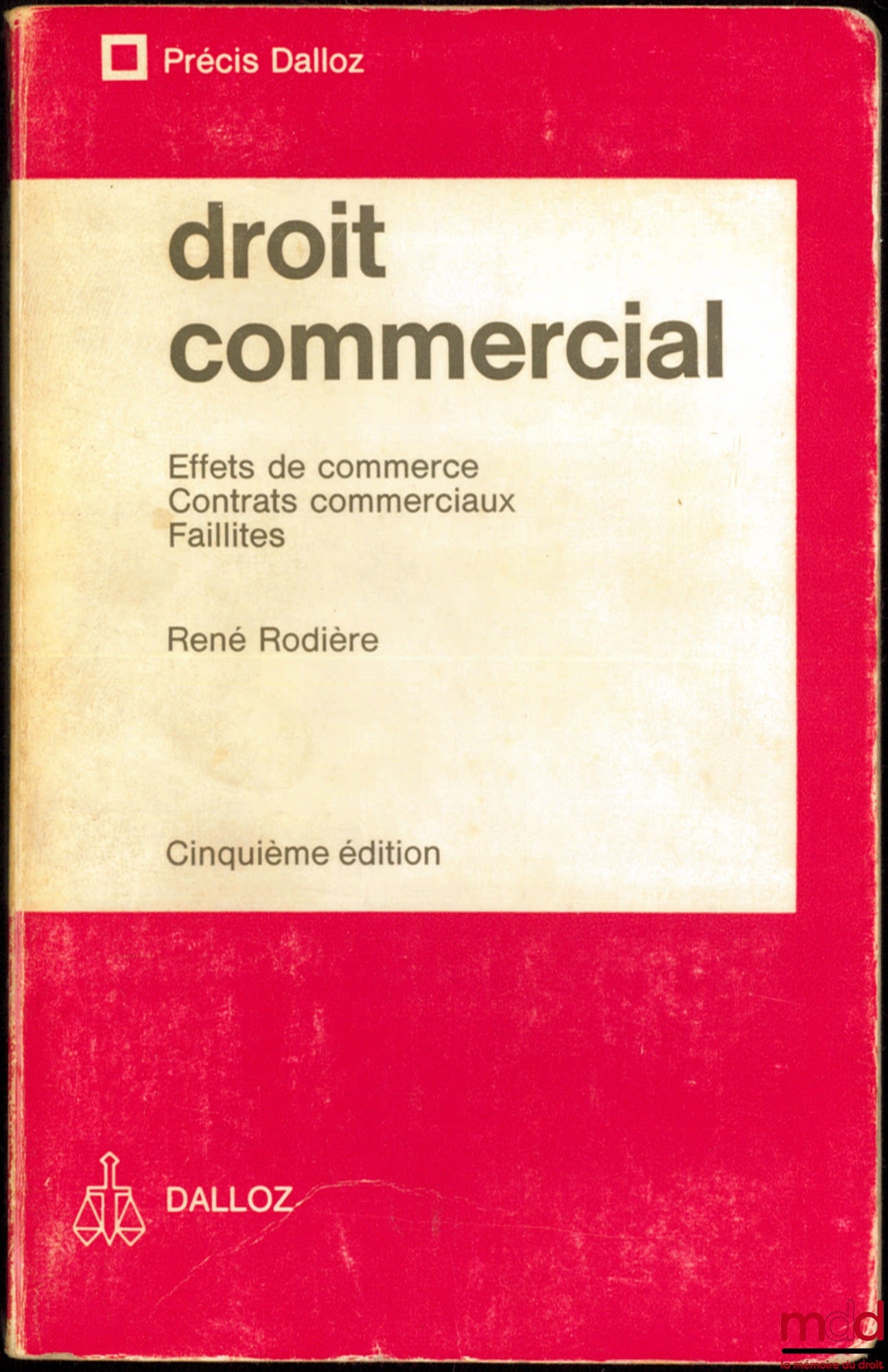 RODIÈRE (René) – DROIT COMMERCIAL : Effets de commerce - Contrats commerciaux - Faillites, 5ème éd., coll. Précis Dalloz