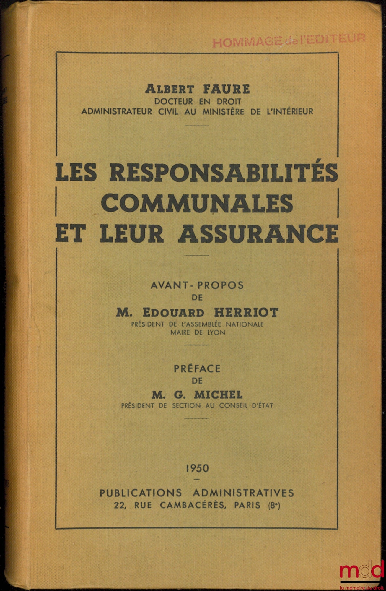 FAURE (Albert) – LES RESPONSABILITÉS COMMUNALES ET LEUR ASSURANCE, Avant-propos de M. Édouard Herriot, Préface de M. G. Michel