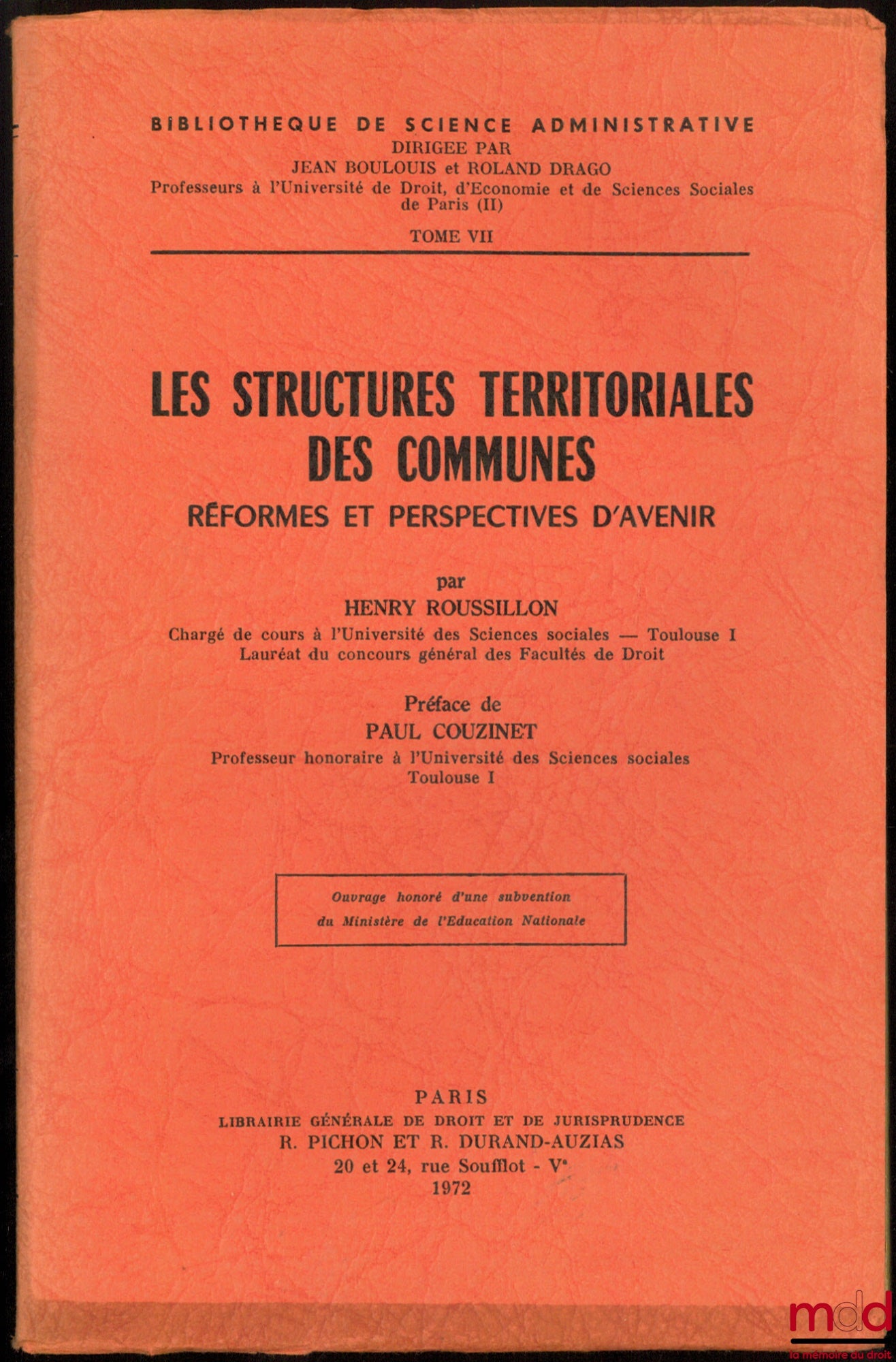 ROUSSILLON (Henry) – THE TERRITORIAL STRUCTURES OF MUNICIPALITIES, Reforms and future prospects, Preface by Paul Couzinet, Library of Administrative Science, vol. VII