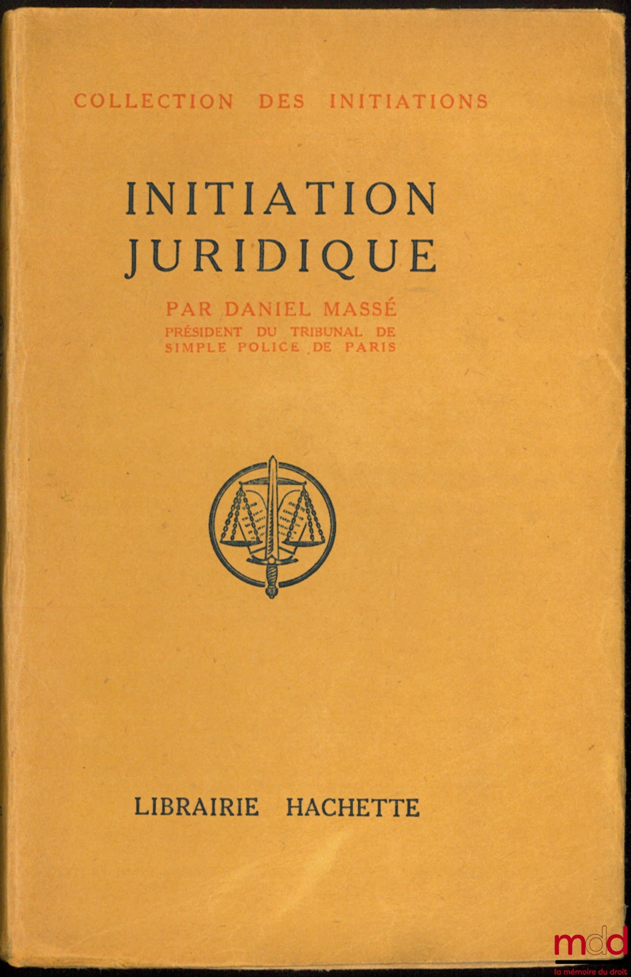 MASSÉ (Daniel) – INITIATION JURIDIQUE, coll. des Initiations