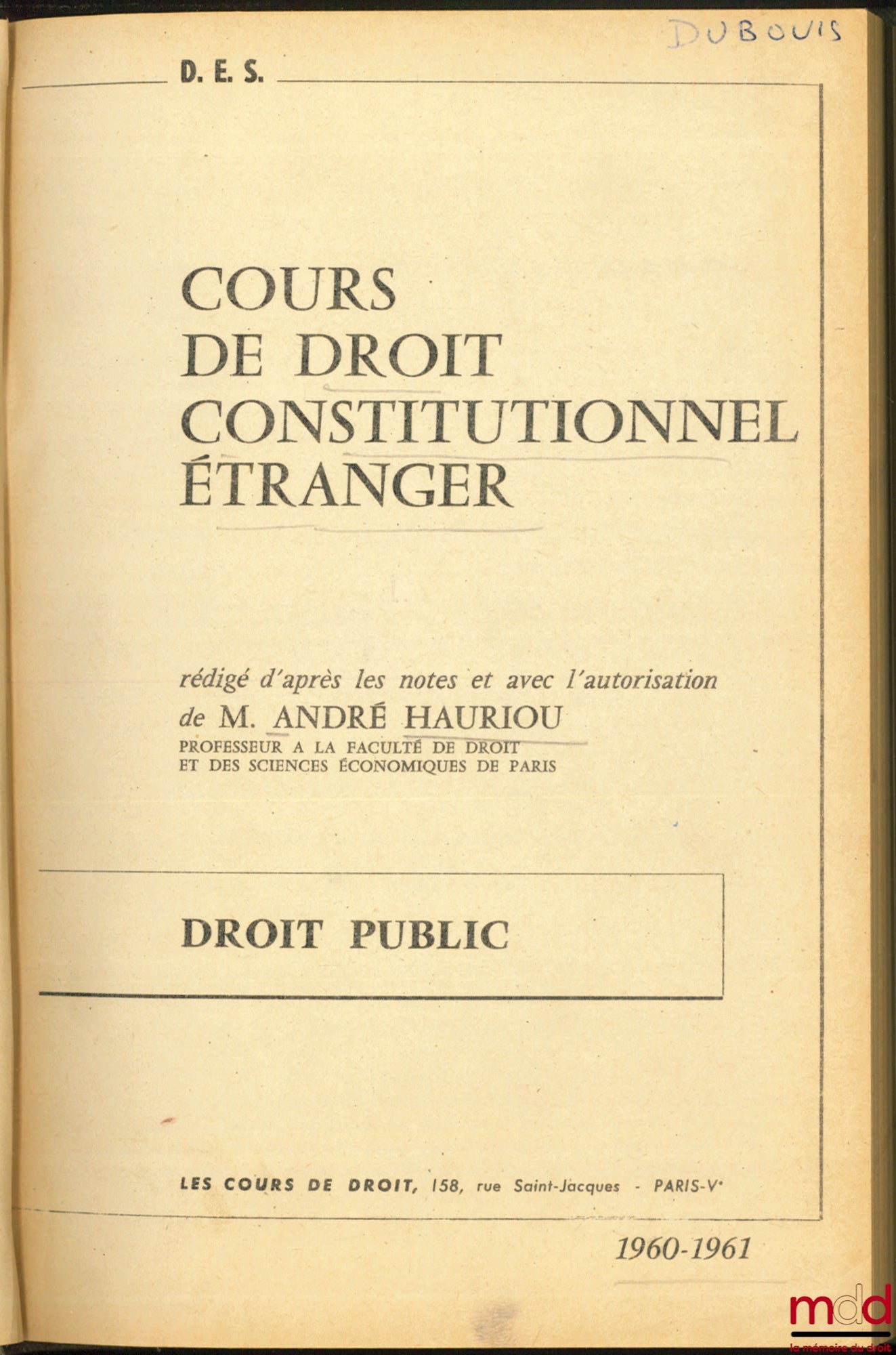 HAURIOU (André) – POLITICAL REGIMES AND ECONOMIC AND SOCIAL STRUCTURES (Studies in Comparative Constitutional Law) (Doctoral Thesis), COURSE IN FOREIGN CONSTITUTIONAL LAW, 1960-1961, compiled from the author's notes and with his permission