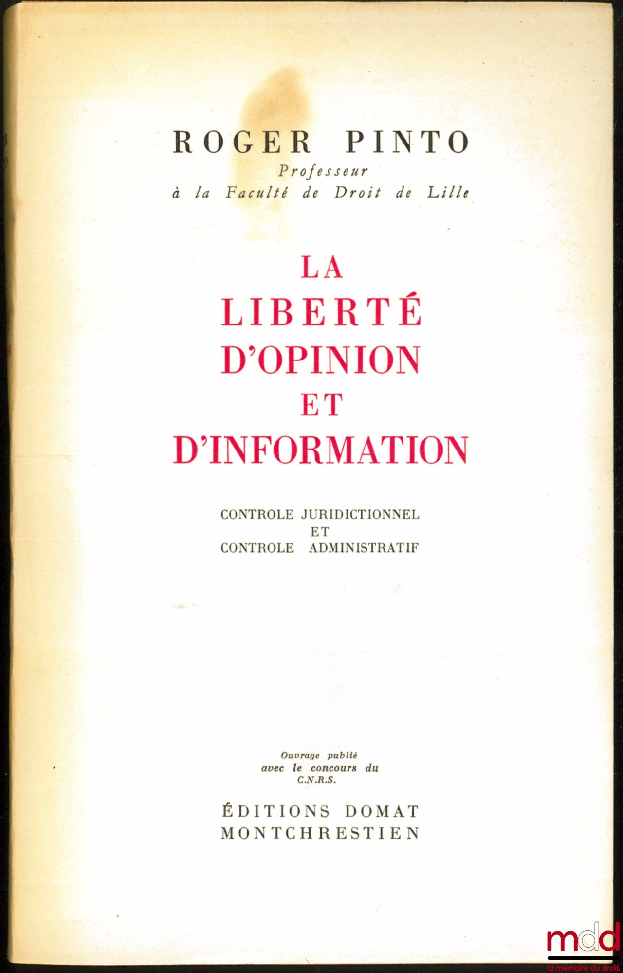 PINTO (Roger) – LA LIBERTÉ D’OPINION ET D’INFORMATION, contrôle juridictionnel et contrôle administratif