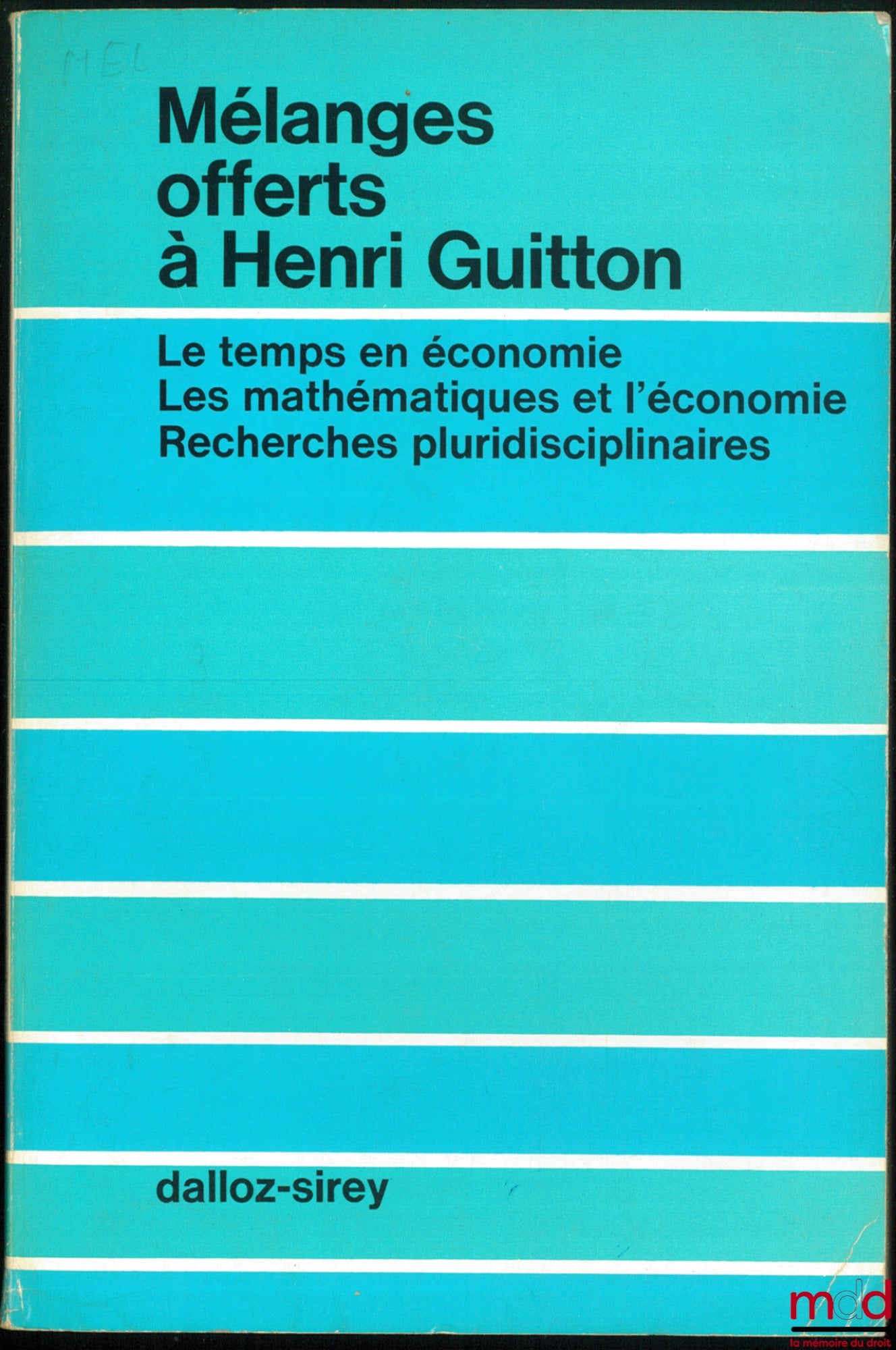 [Guitton Miscellany] – TIME IN ECONOMICS. MATHEMATICS AND ECONOMICS. MULTIDISCIPLINARY RESEARCH, Miscellany offered to Henri Guitton, Preface by G. L. S. Shackle