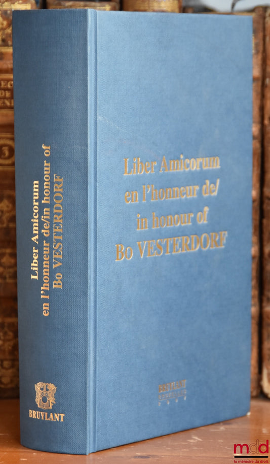 [Vesterdorf Mixtures] – LIBER AMICORUM IN HONOR OF BO VESTERDORF, Preface by José Luis Da Cruz Vilaça, Studies coordinated by Carl Baudenbacher, Claus Gulmann, Koen Lenaerts, Emmanuel Coulon and Éric Barbier de La Serre