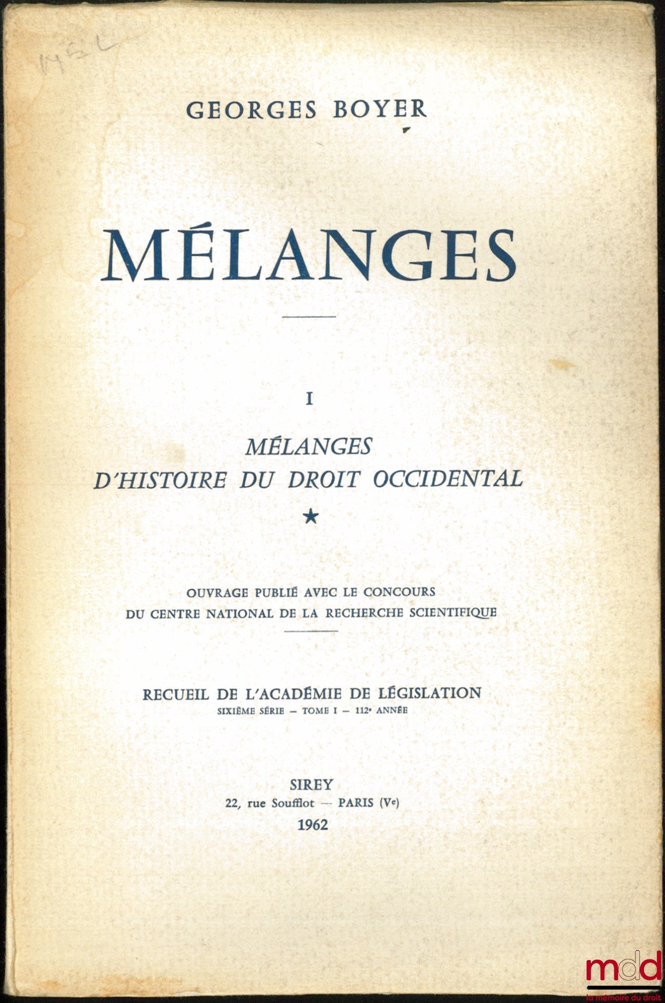 [Mélanges Boyer (Georges)] – MÉLANGES D'HISTOIRE DU DROIT WOCIDENTAL, coll. Recueil de l'Académie de législation, 6th series, vol. I, 112th year (complete)