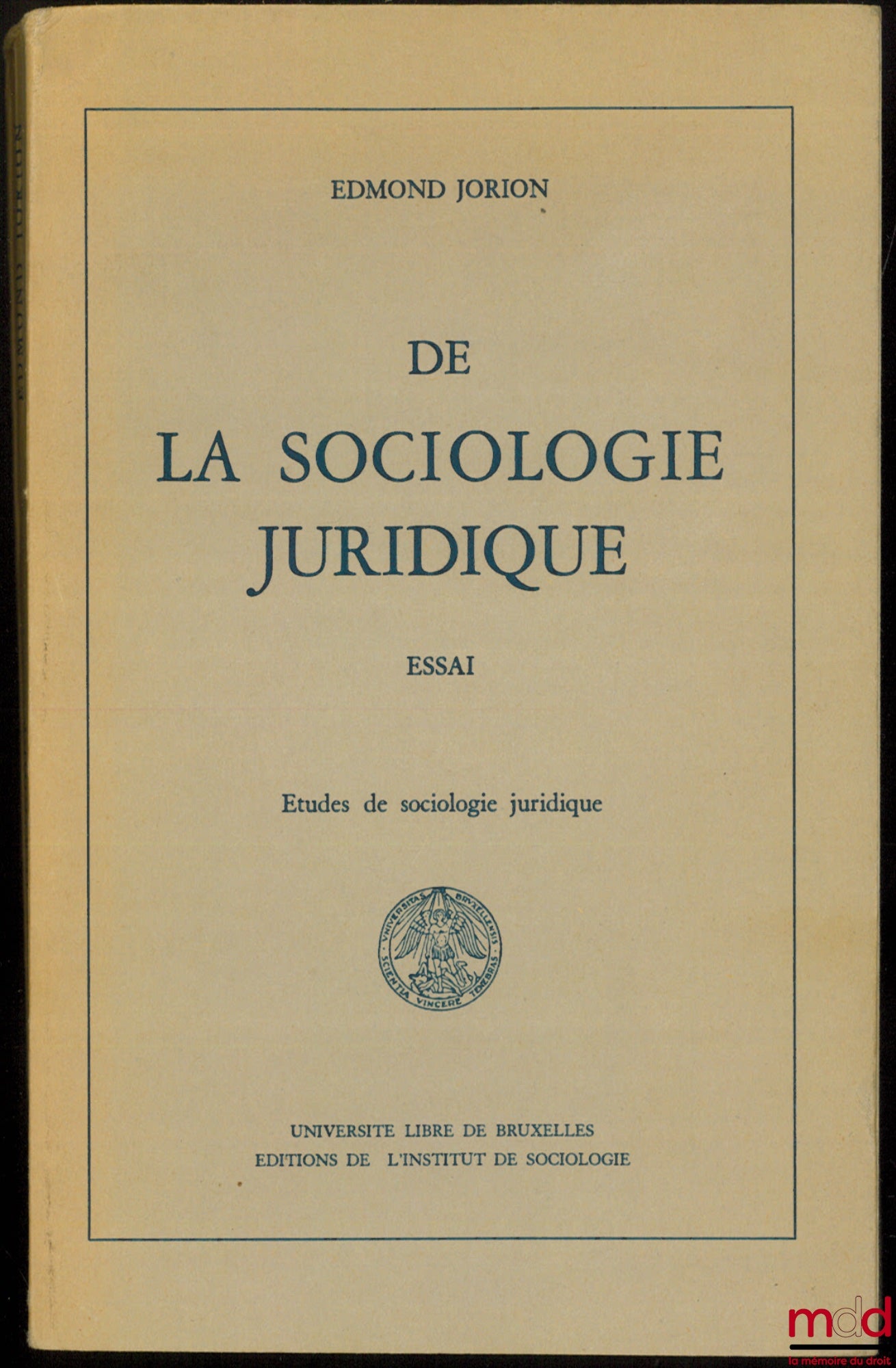 JORION (Edmond) – DE LA SOCIOLOGIE JURIDIQUE. Essai, Études de sociologie juridique