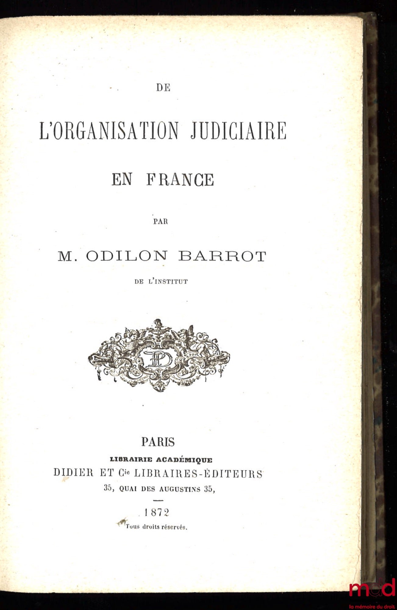 BARROT (Odilon) – ON THE JUDICIAL ORGANIZATION IN FRANCE