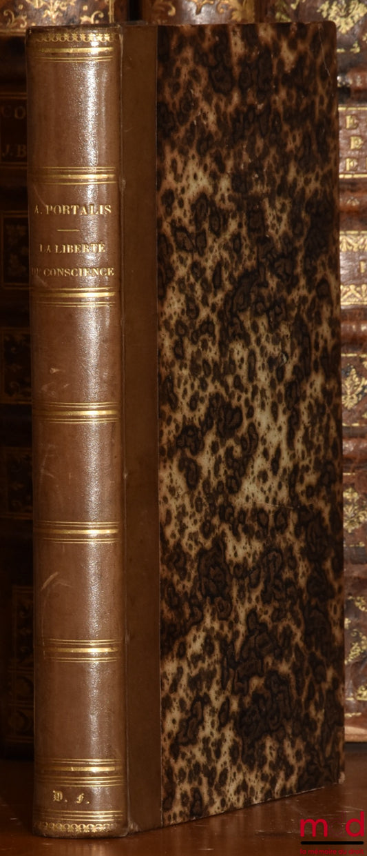 PORTALIS (Augustin) – LA LIBERTÉ DE CONSCIENCE ET LE STATUT RELIGIEUX