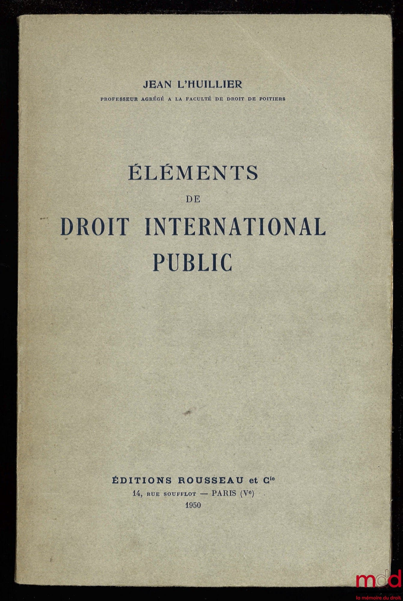 L'HUILLIER (Jean) – ELEMENTS OF PUBLIC INTERNATIONAL LAW